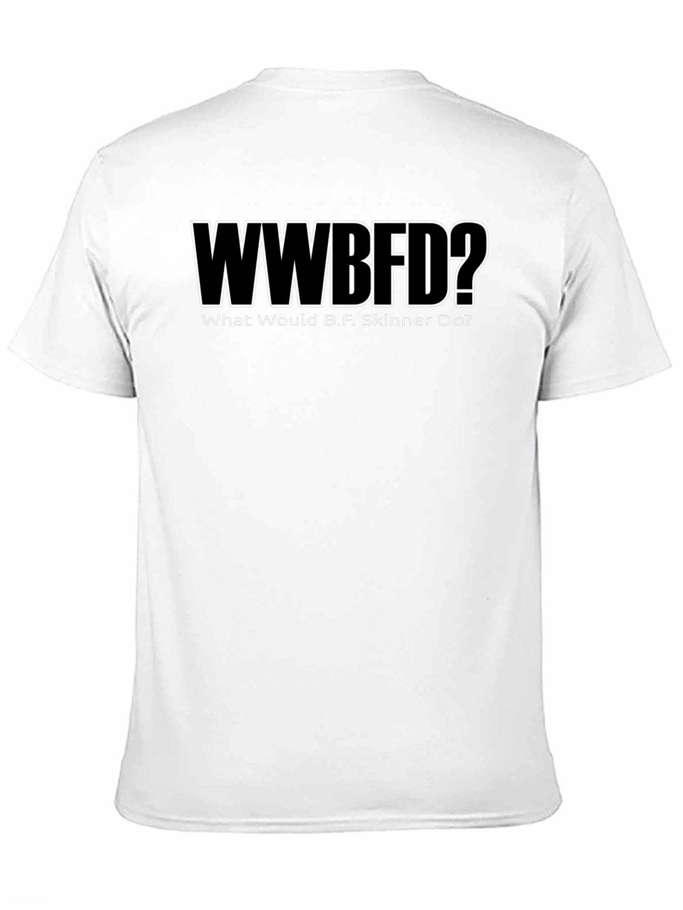 WWBFD? B.F. Skinner Black T-Shirt