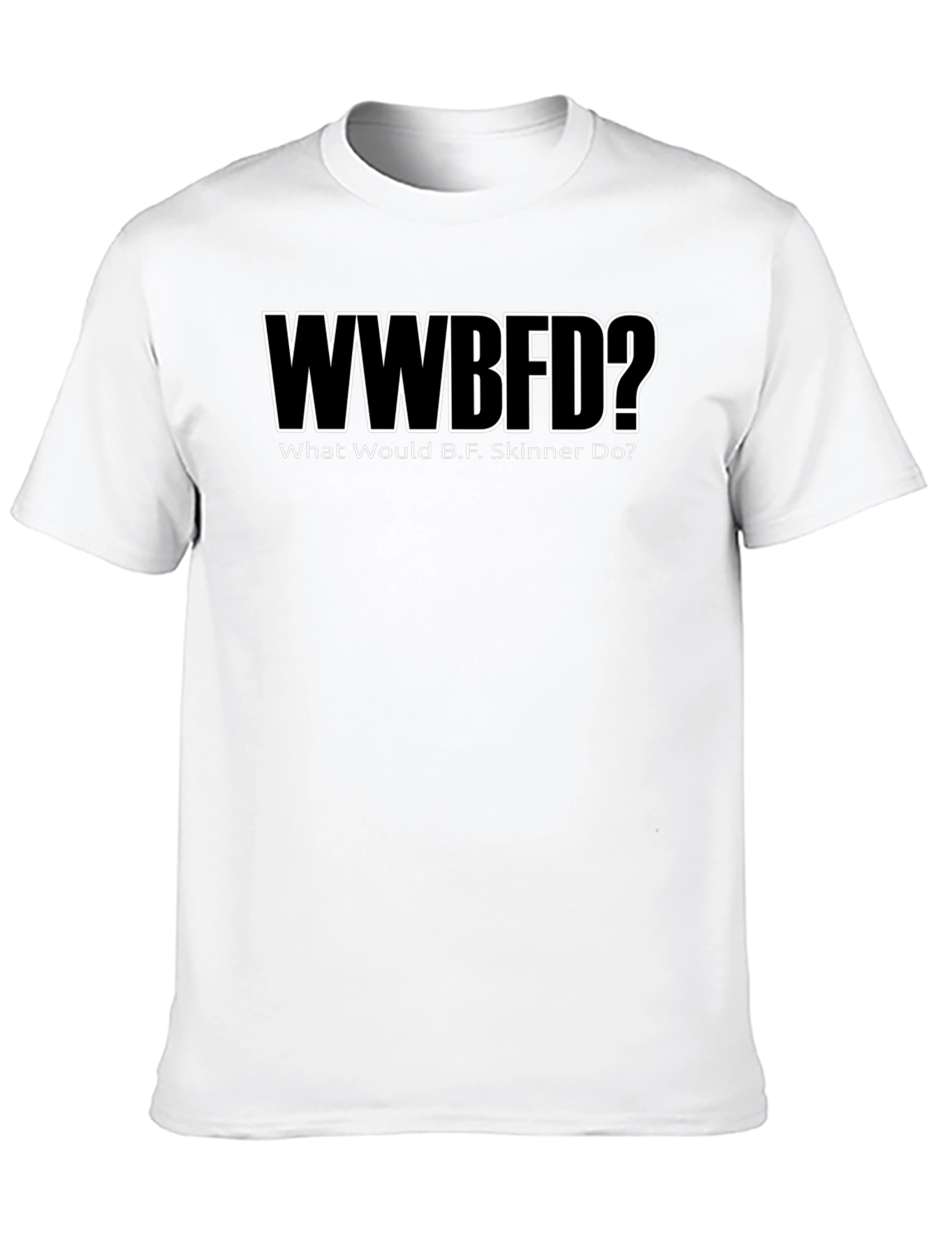 WWBFD? B.F. Skinner Black T-Shirt