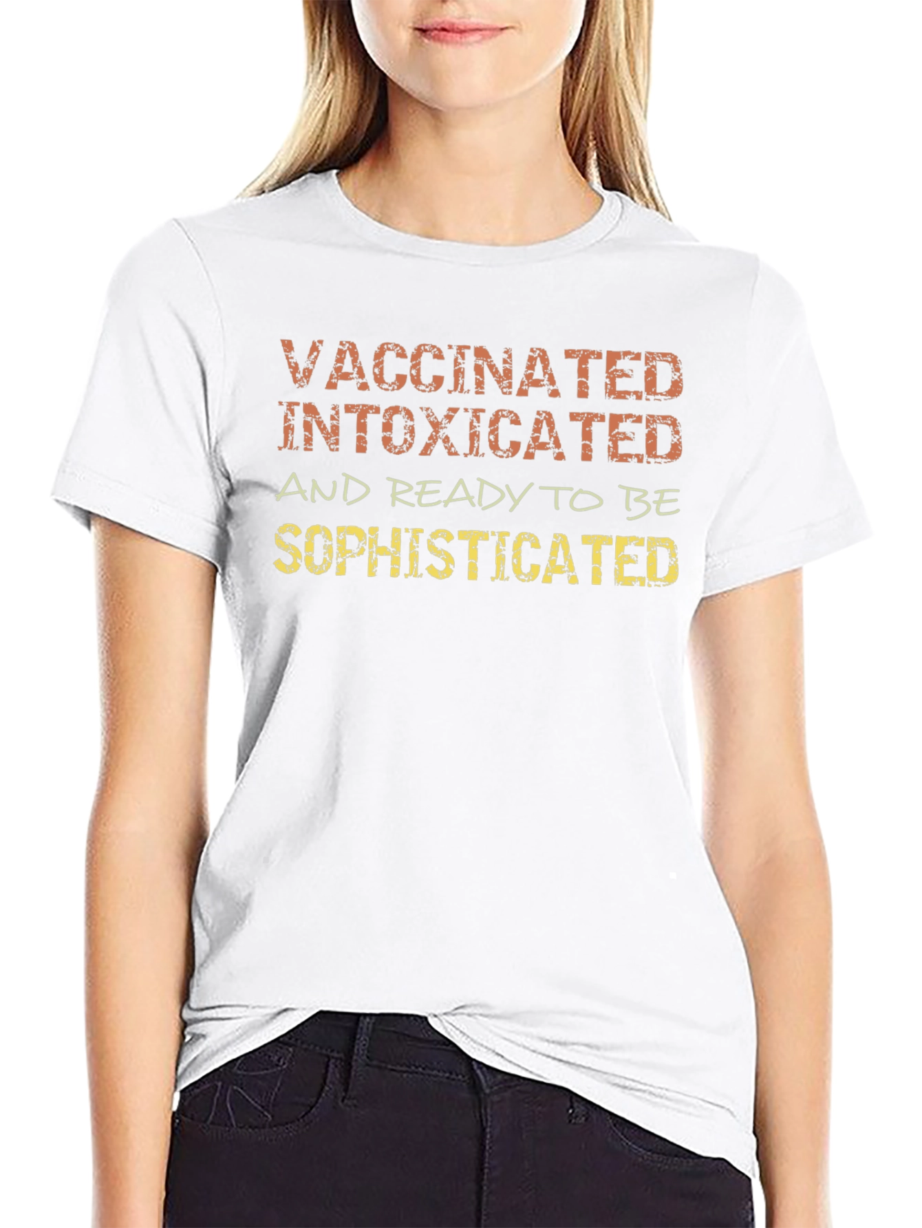 Vaccinated Intoxicated Sophisticated T-Shirt