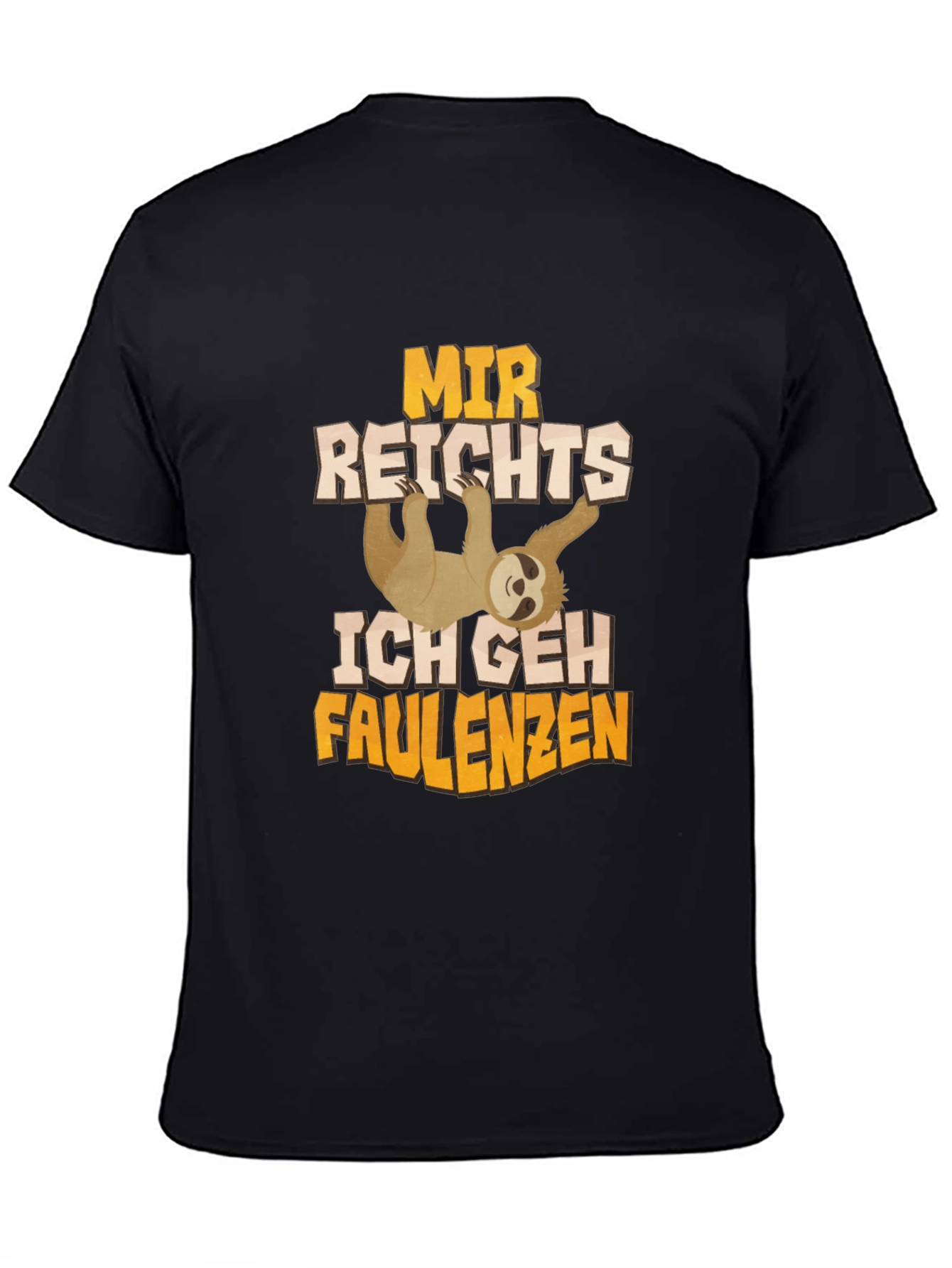 Funny Sloth T-Shirt - Mir Reichts Ich Geh Faulenzen