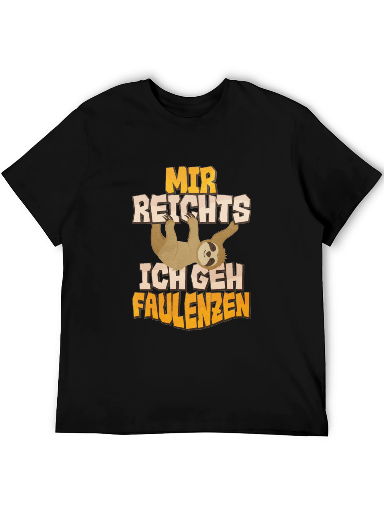 Funny Sloth T-Shirt - Mir Reichts Ich Geh Faulenzen