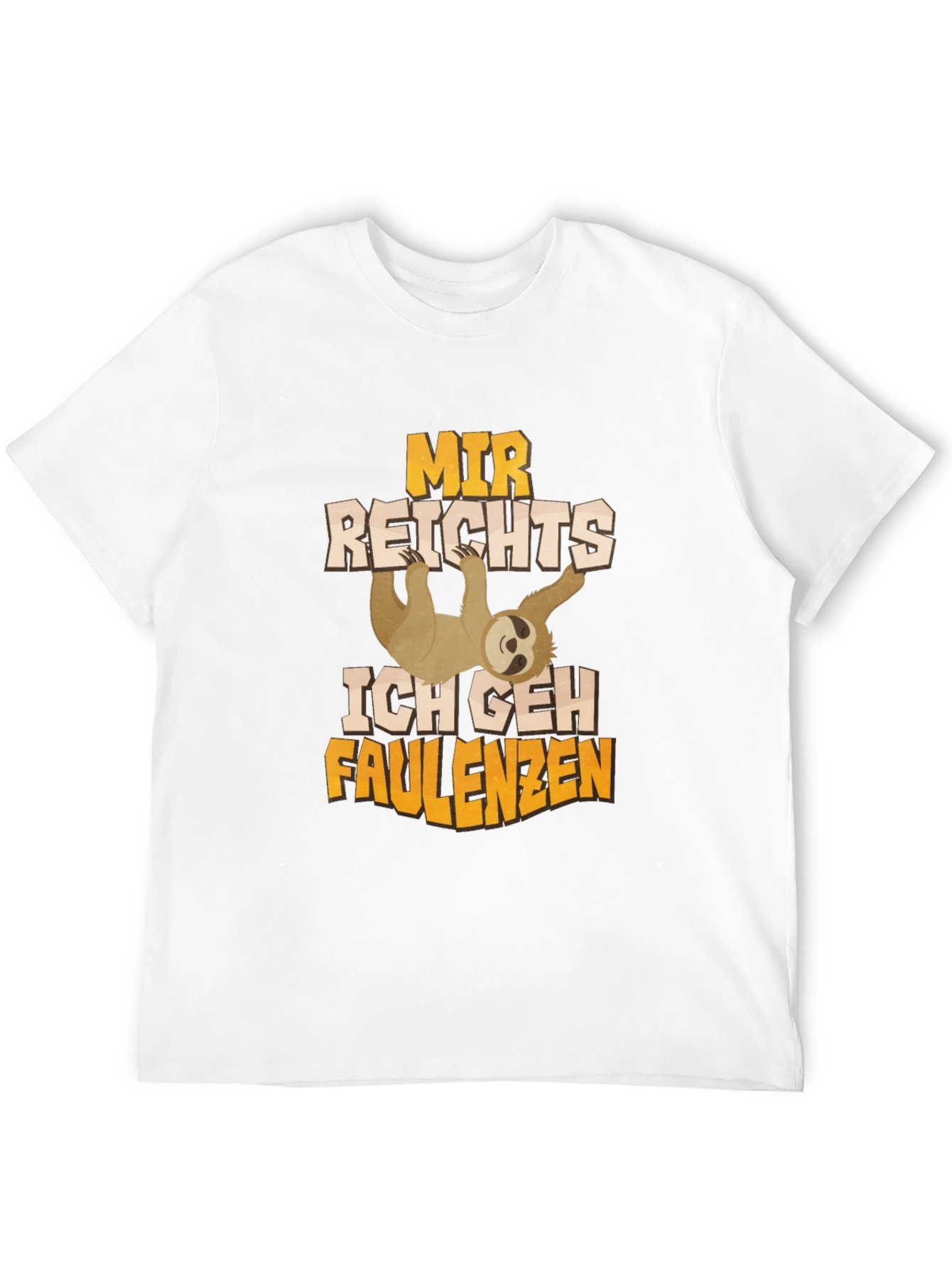 Funny Sloth T-Shirt - Mir Reichts Ich Geh Faulenzen