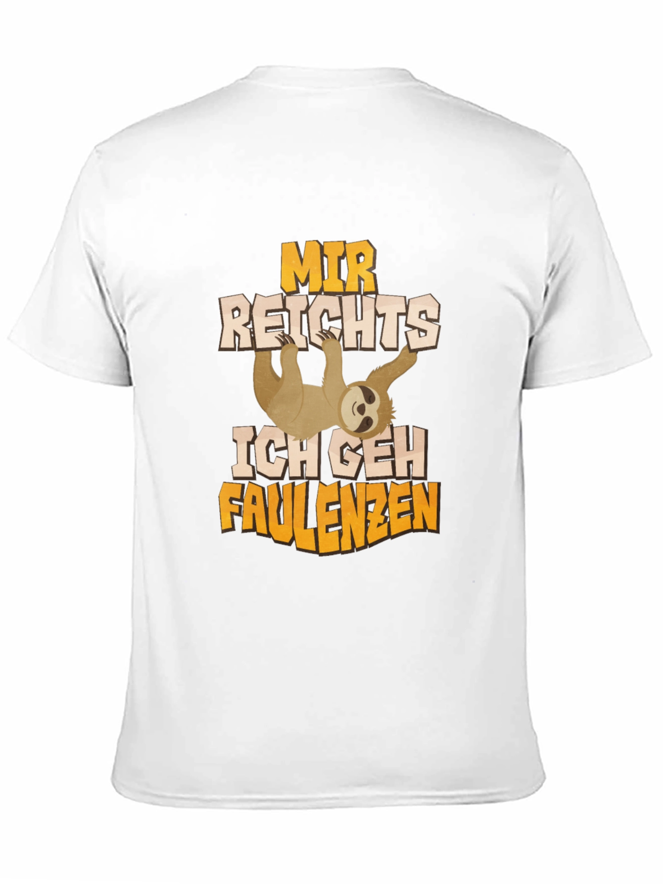 Funny Sloth T-Shirt - Mir Reichts Ich Geh Faulenzen