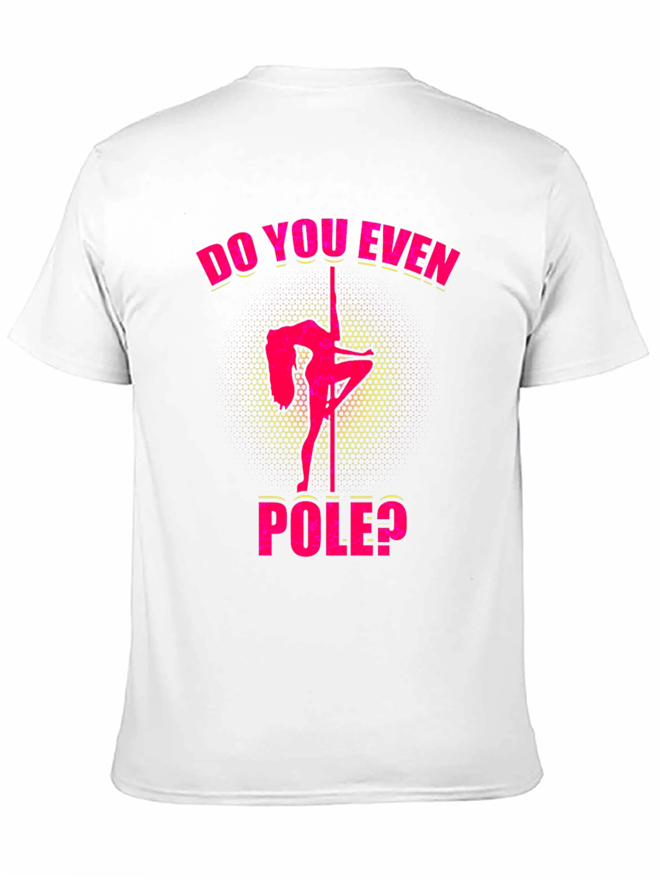 Do You Even Pole? Graphic T-Shirt
