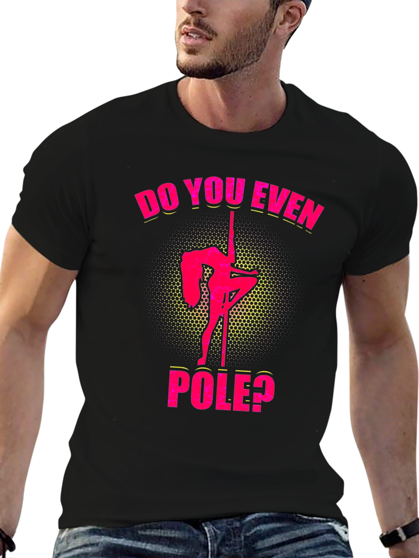 Do You Even Pole? Graphic T-Shirt