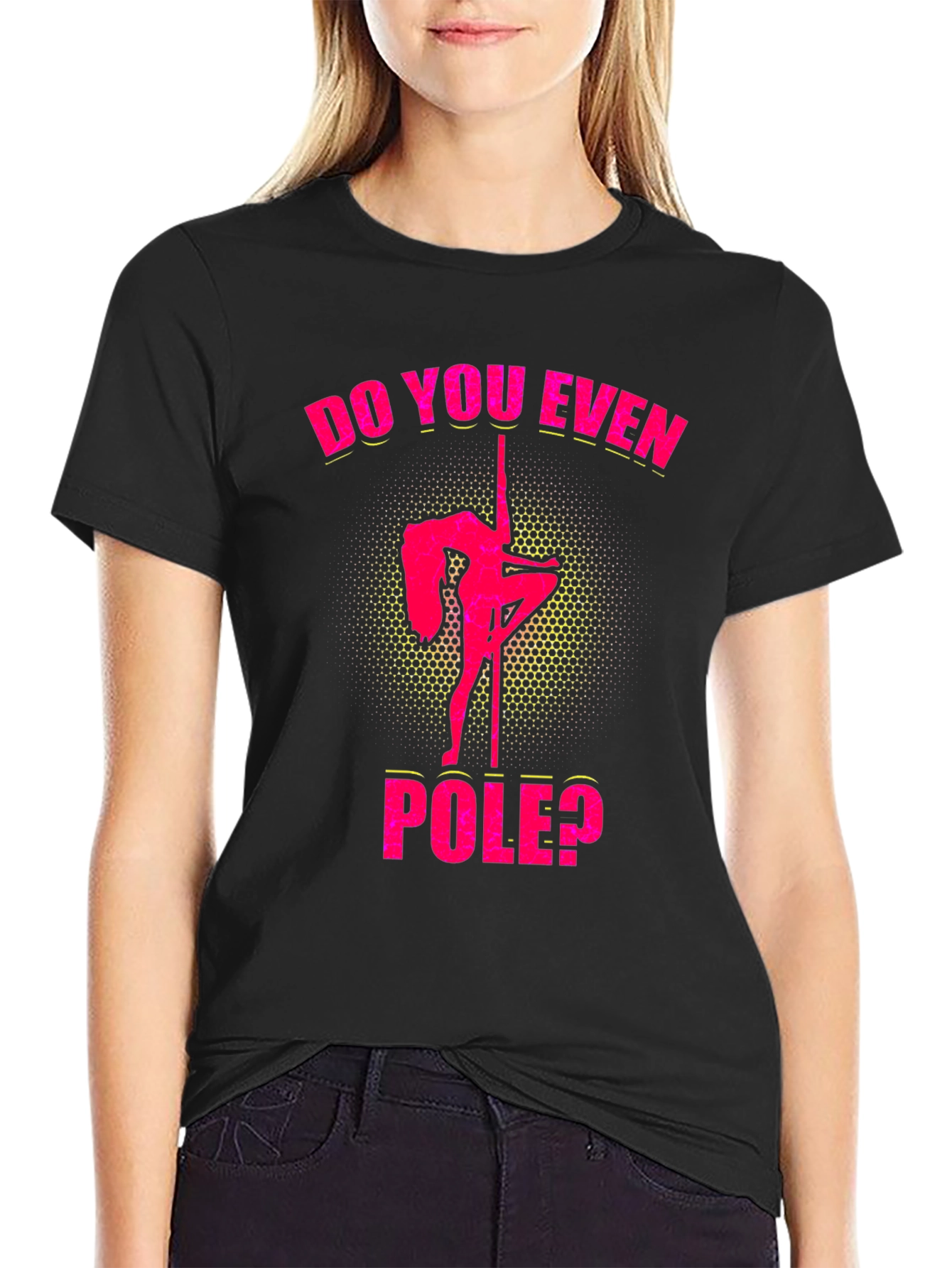 Do You Even Pole? Graphic T-Shirt