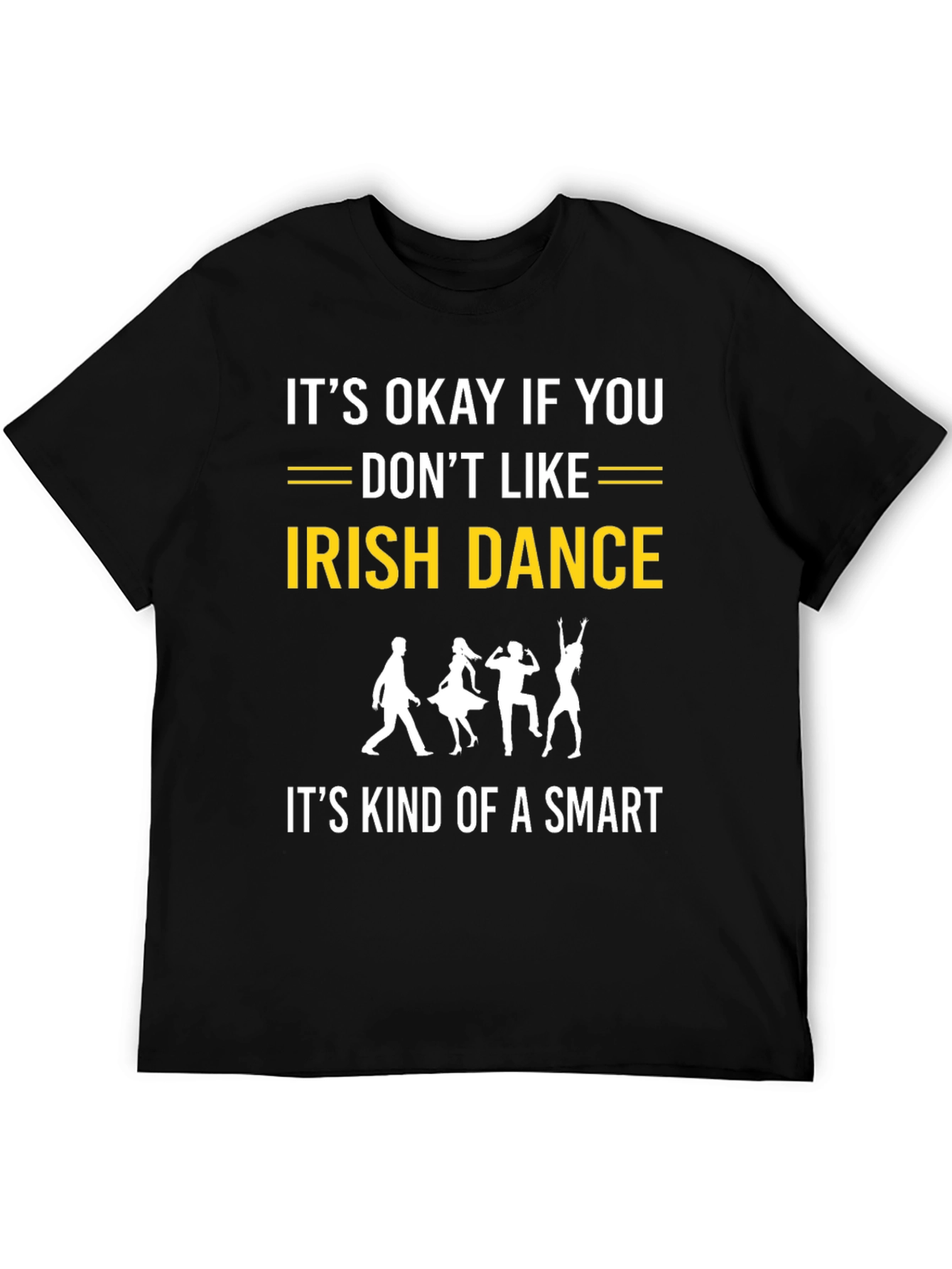 Funny Irish Dance T-Shirt: Smart Choice!