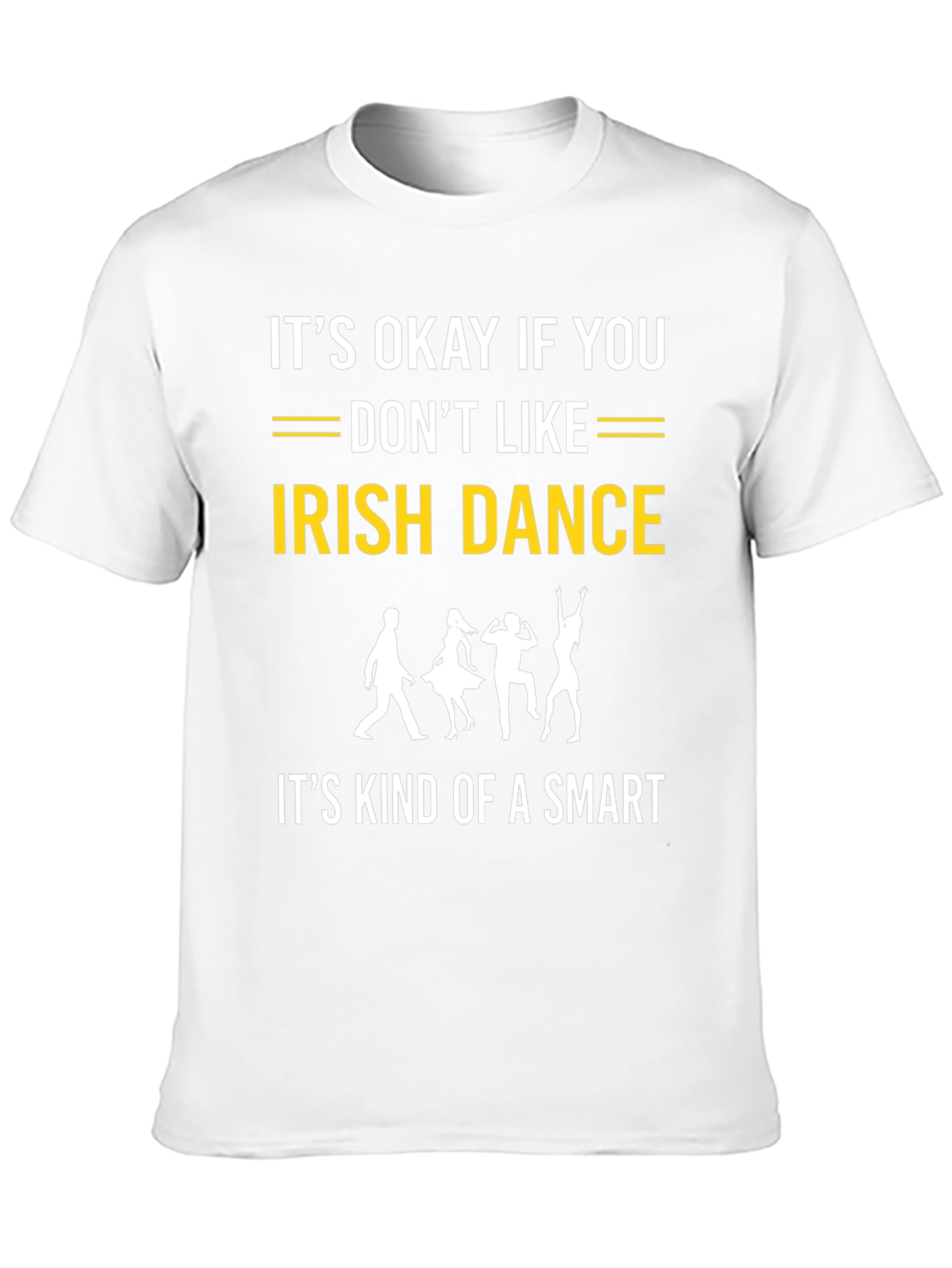 Funny Irish Dance T-Shirt: Smart Choice!