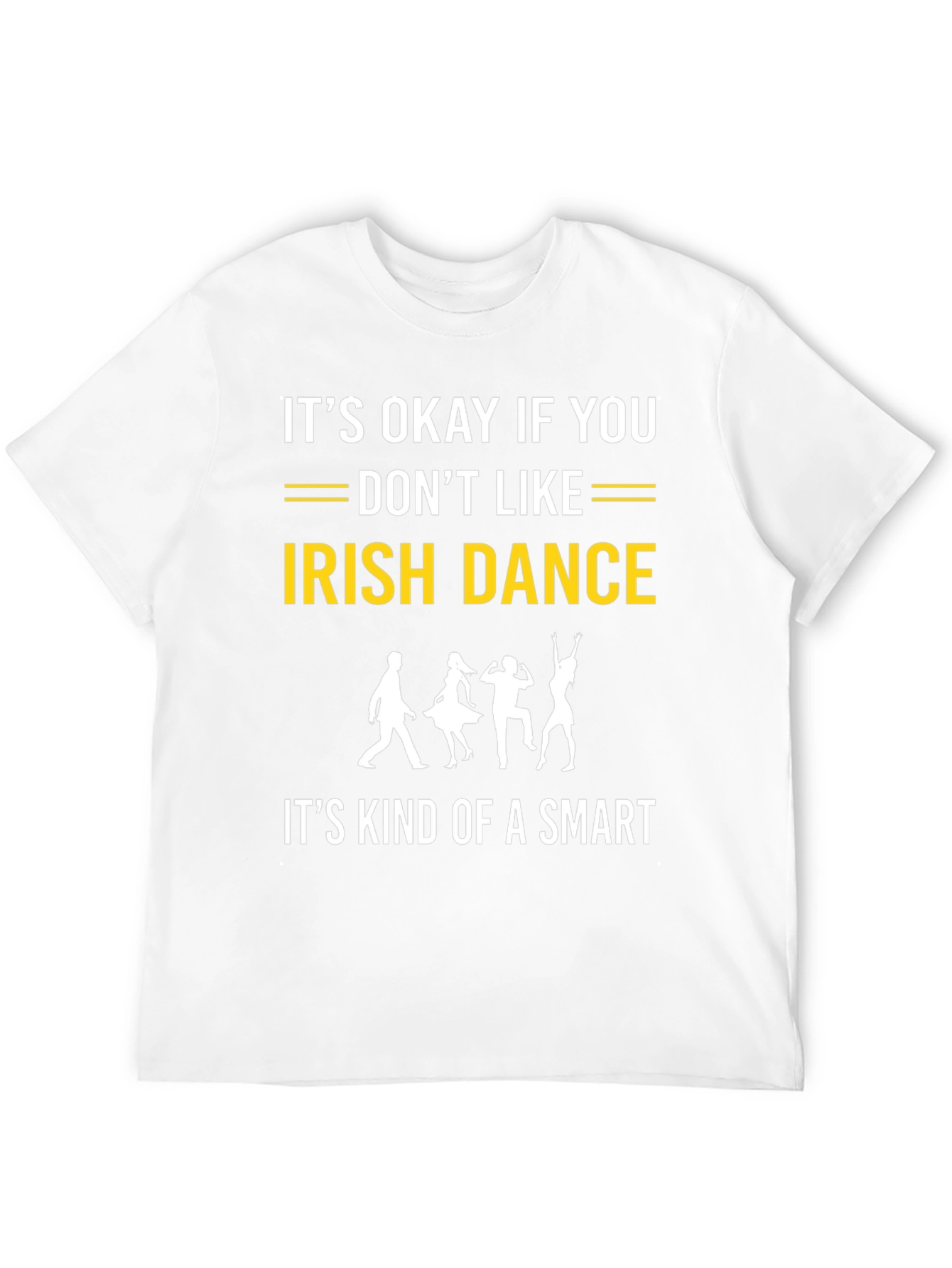 Funny Irish Dance T-Shirt: Smart Choice!