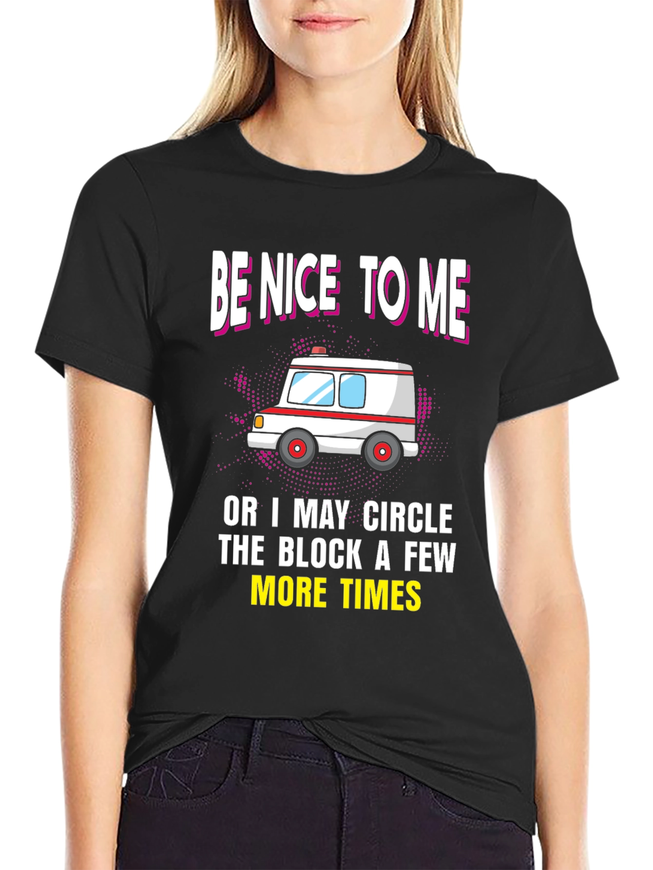 Be Nice to Me Ambulance T-Shirt