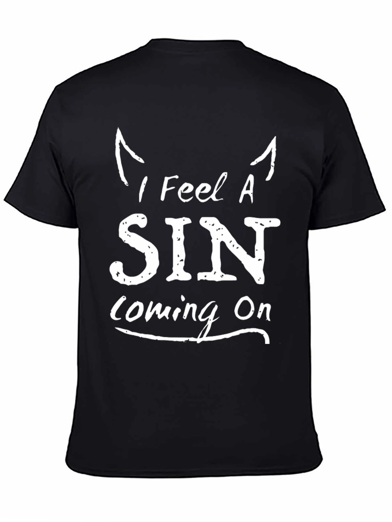 I Feel A Sin Coming On - Graphic T-Shirt
