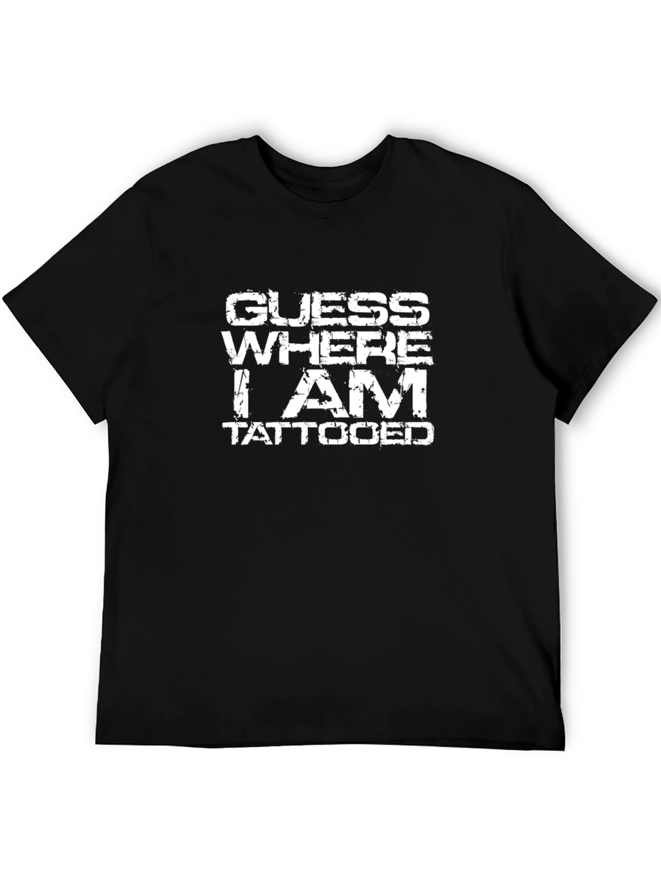 Guess Where I Am Tattooed - Novelty Graphic Tee