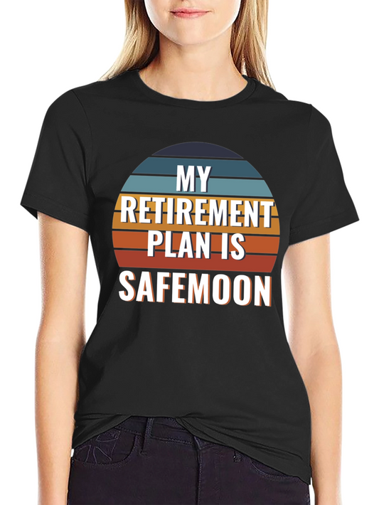My Retirement Plan is SafeMoon T-Shirt
