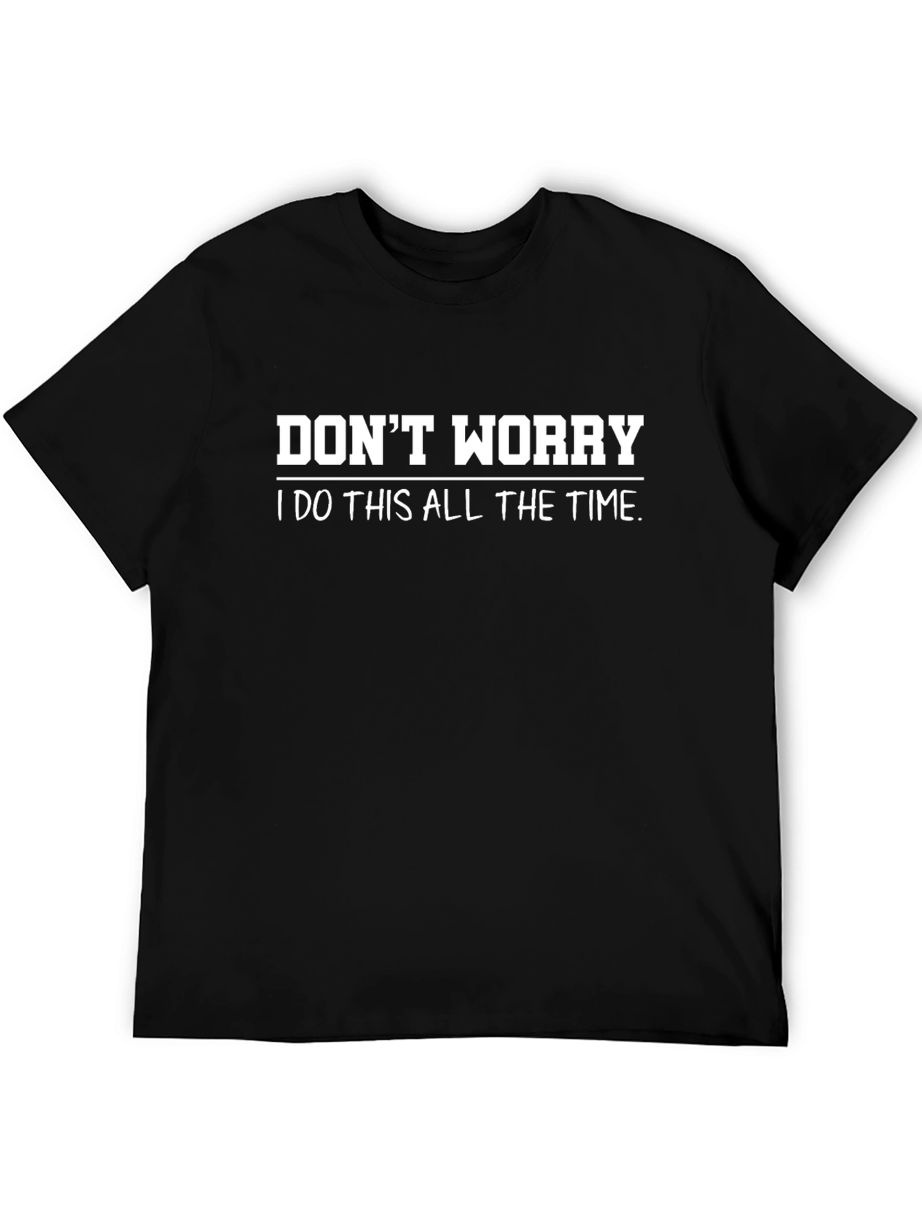 Dont Worry T-Shirt