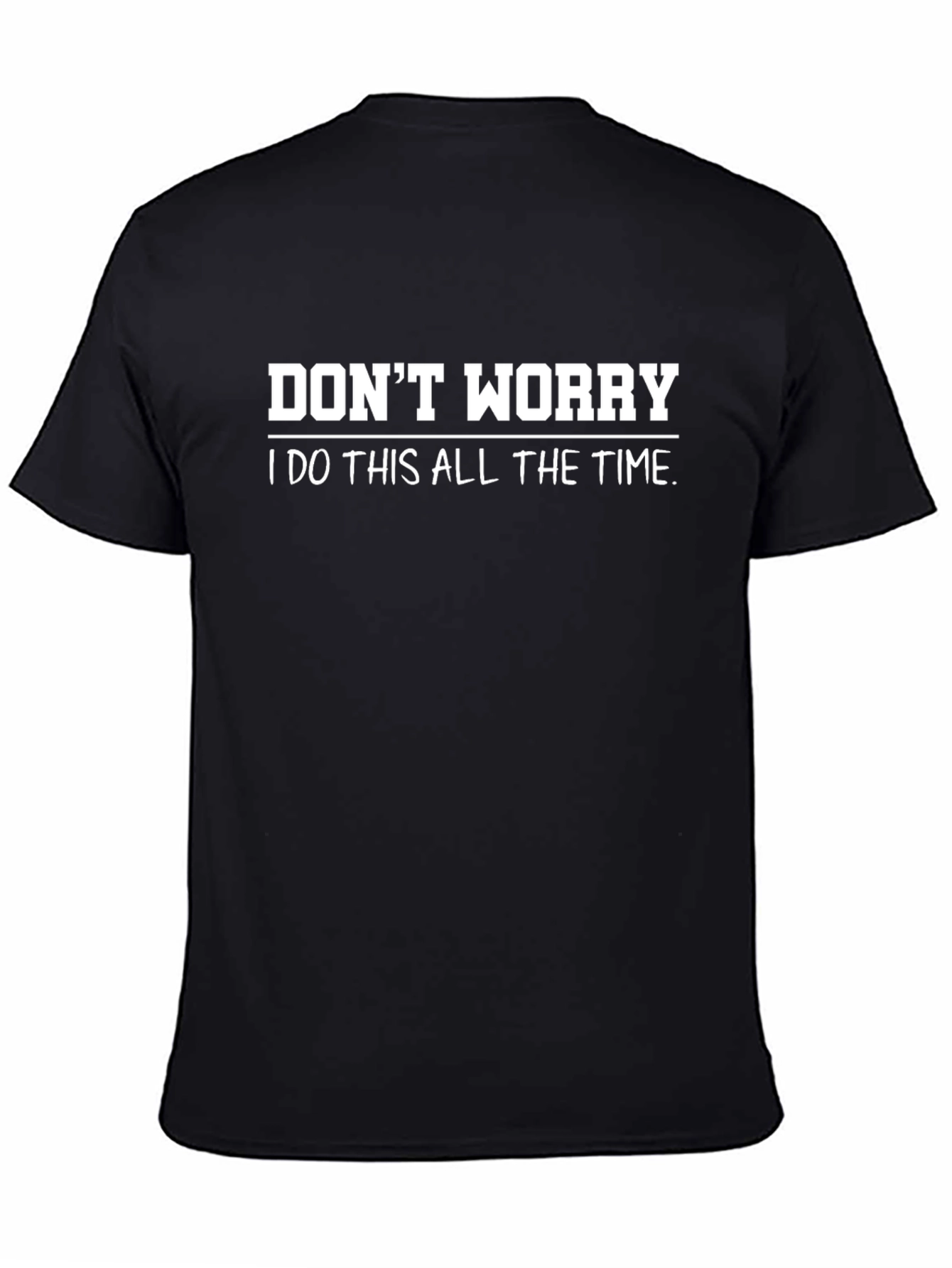 Dont Worry T-Shirt