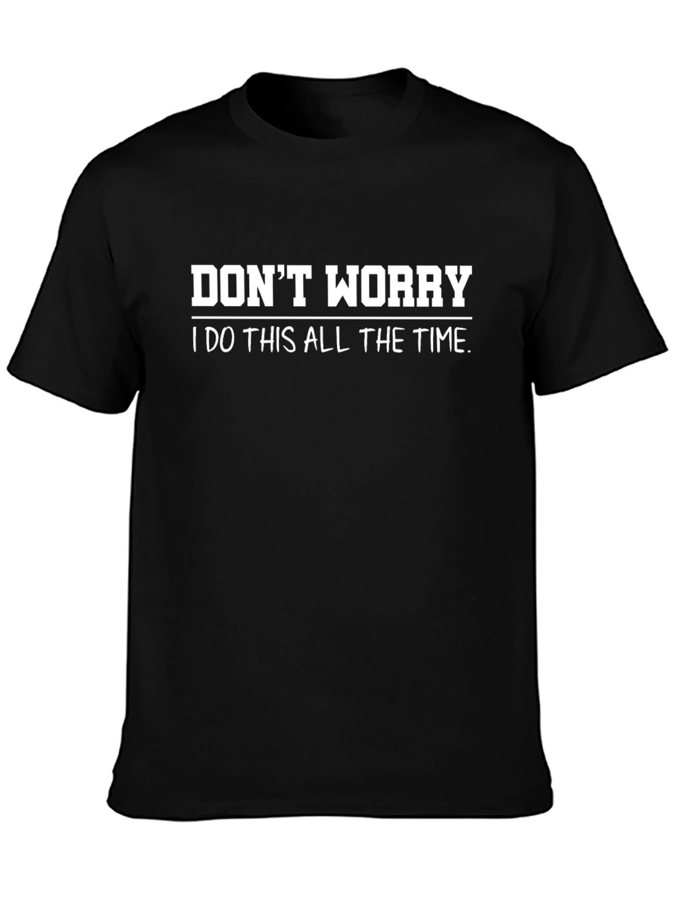 Dont Worry T-Shirt