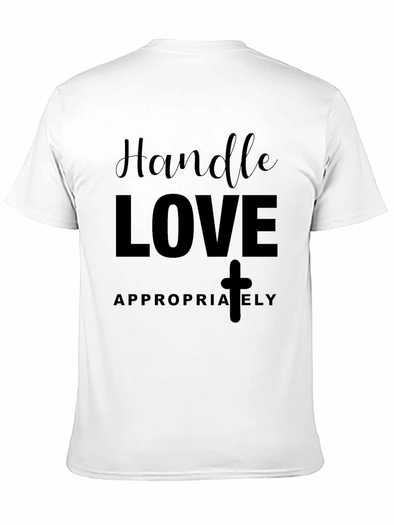 Handle Love Appropriately Black T-Shirt