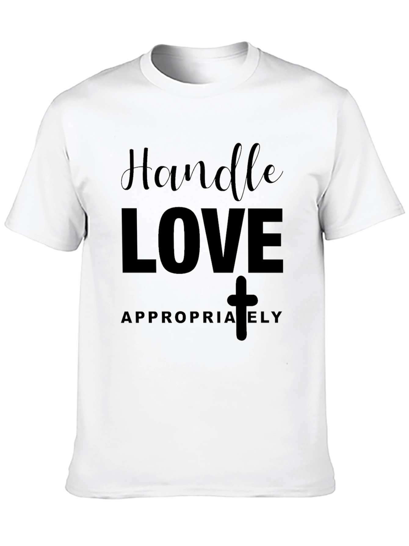 Handle Love Appropriately Black T-Shirt