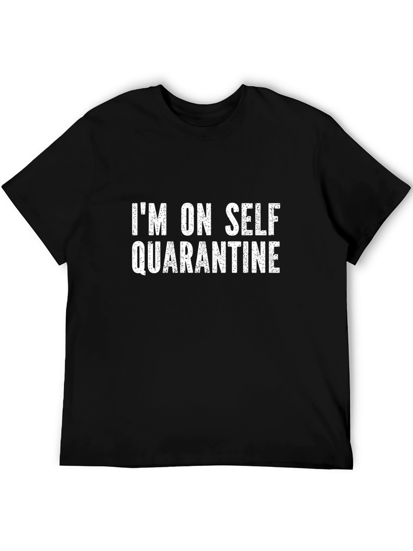 Self Quarantine Statement T-Shirt