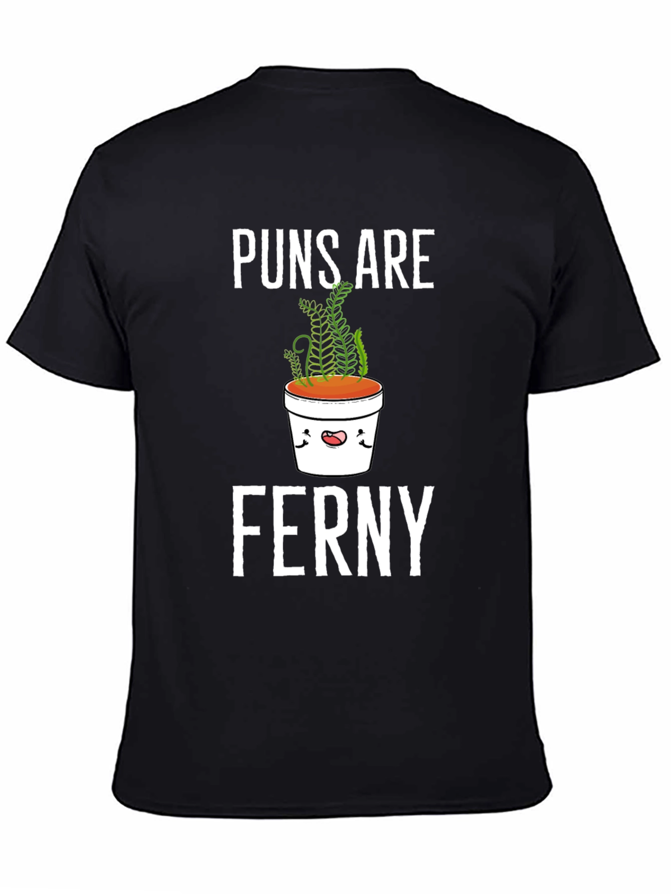 Puns Are Ferny T-Shirt - Funny Plant Pun Tee