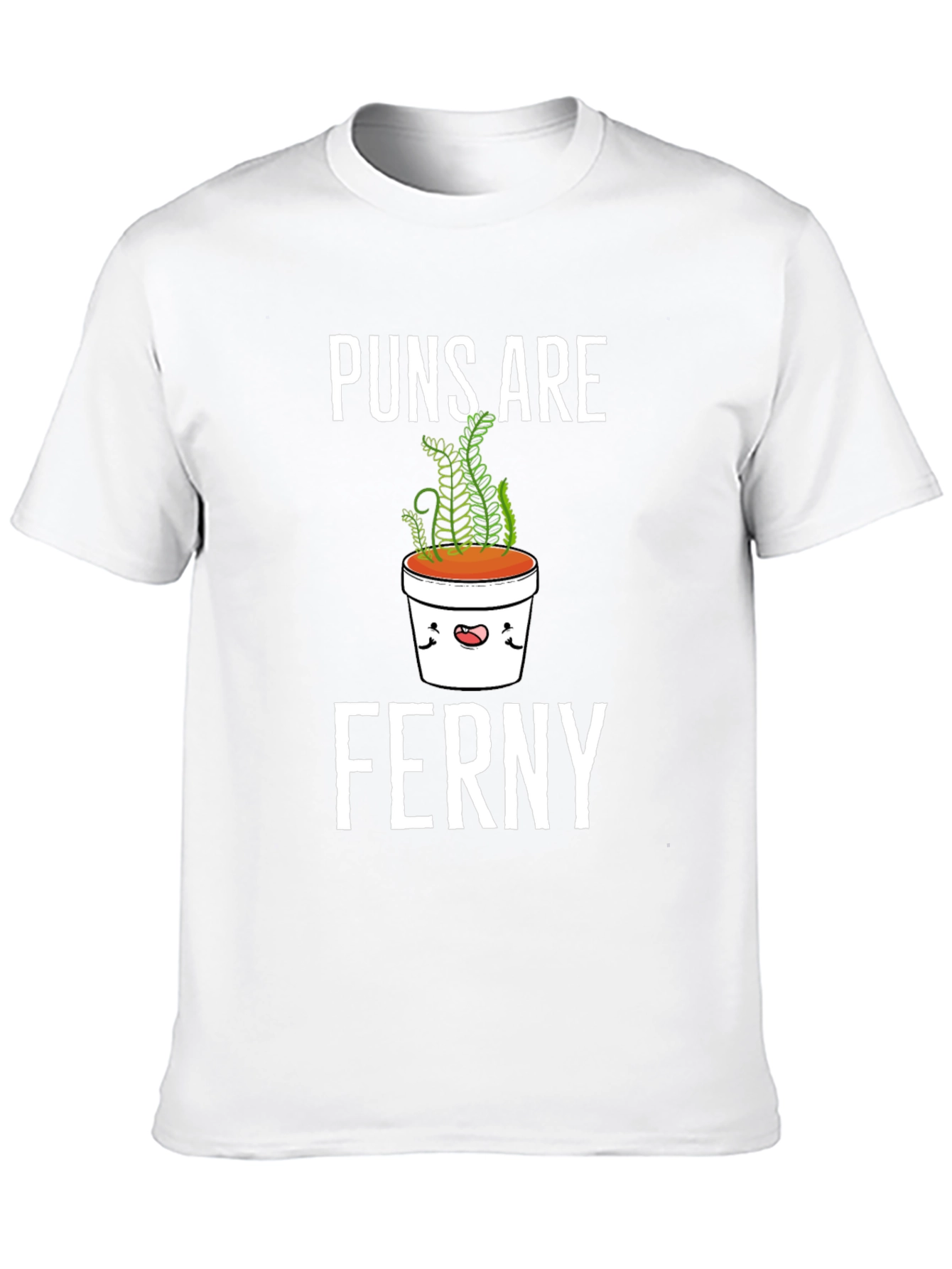 Puns Are Ferny T-Shirt - Funny Plant Pun Tee