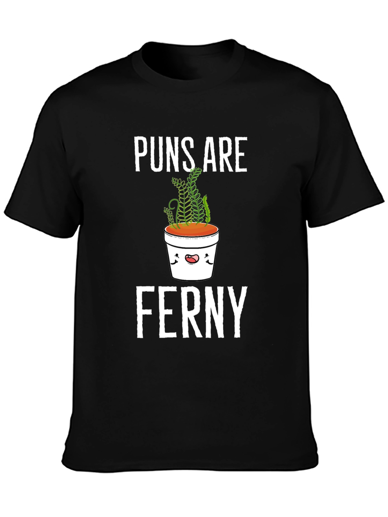 Puns Are Ferny T-Shirt - Funny Plant Pun Tee