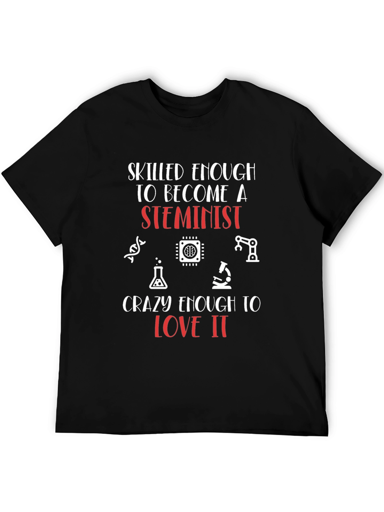 STEMinist Graphic T-Shirt - Skilled & Crazy Enough