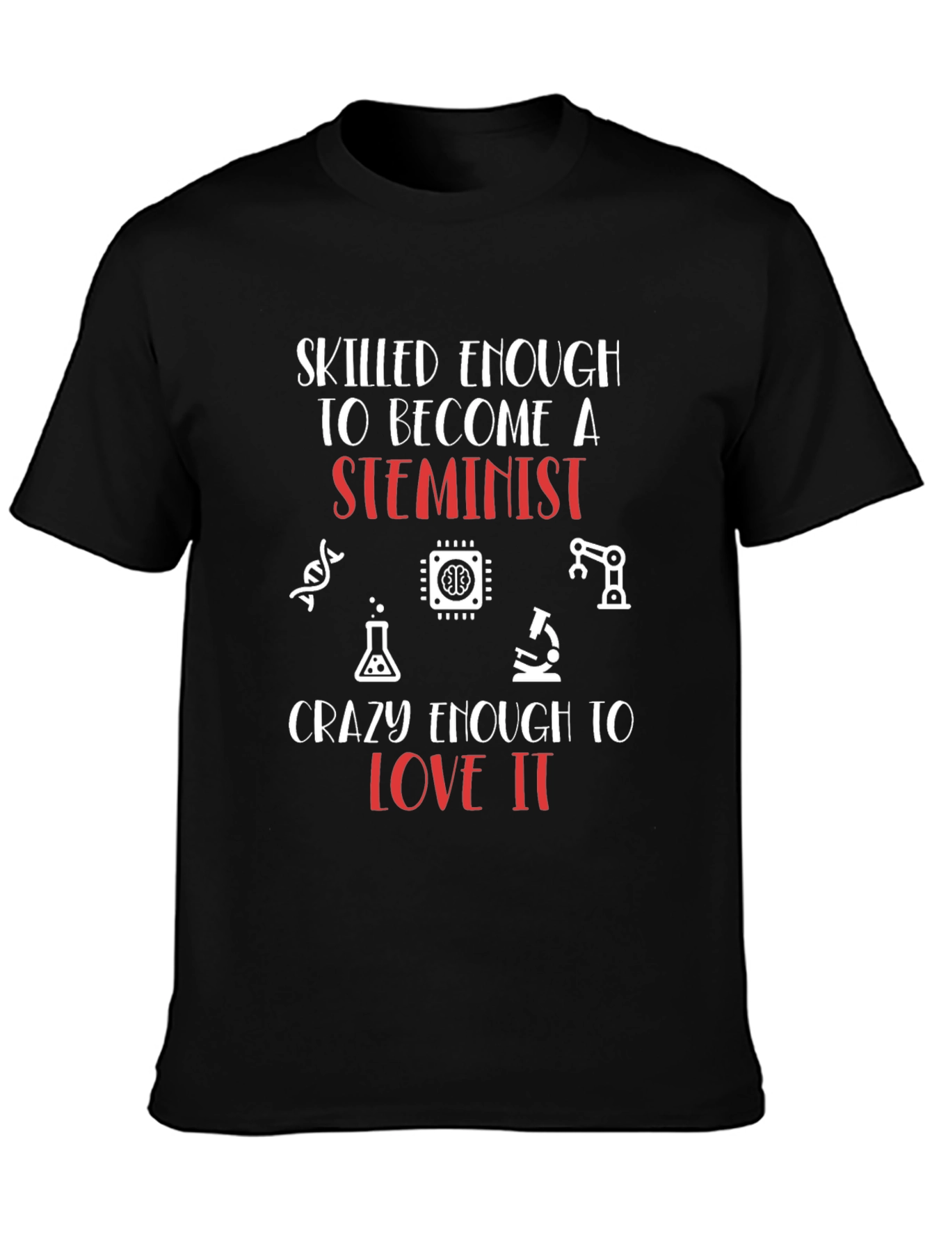 STEMinist Graphic T-Shirt - Skilled & Crazy Enough
