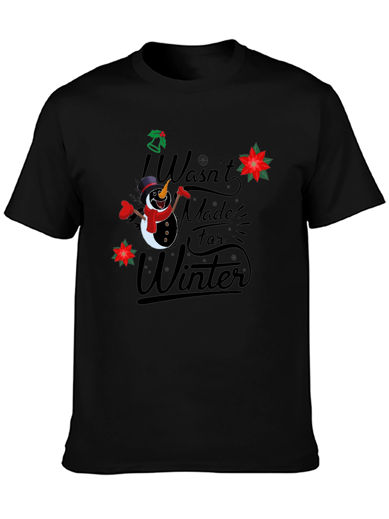 Funny Not Made for Winter Snowman Graphic T-Shirt