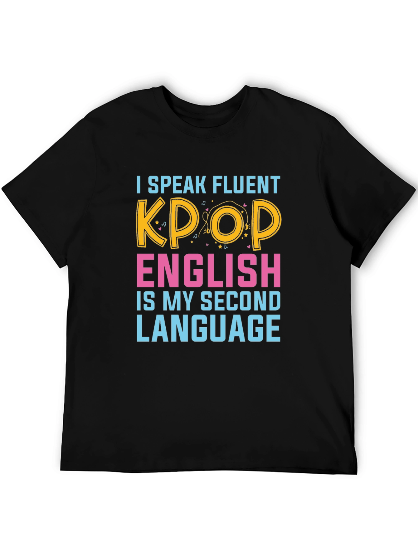 I Speak Fluent Kpop Funny Graphic T-Shirt