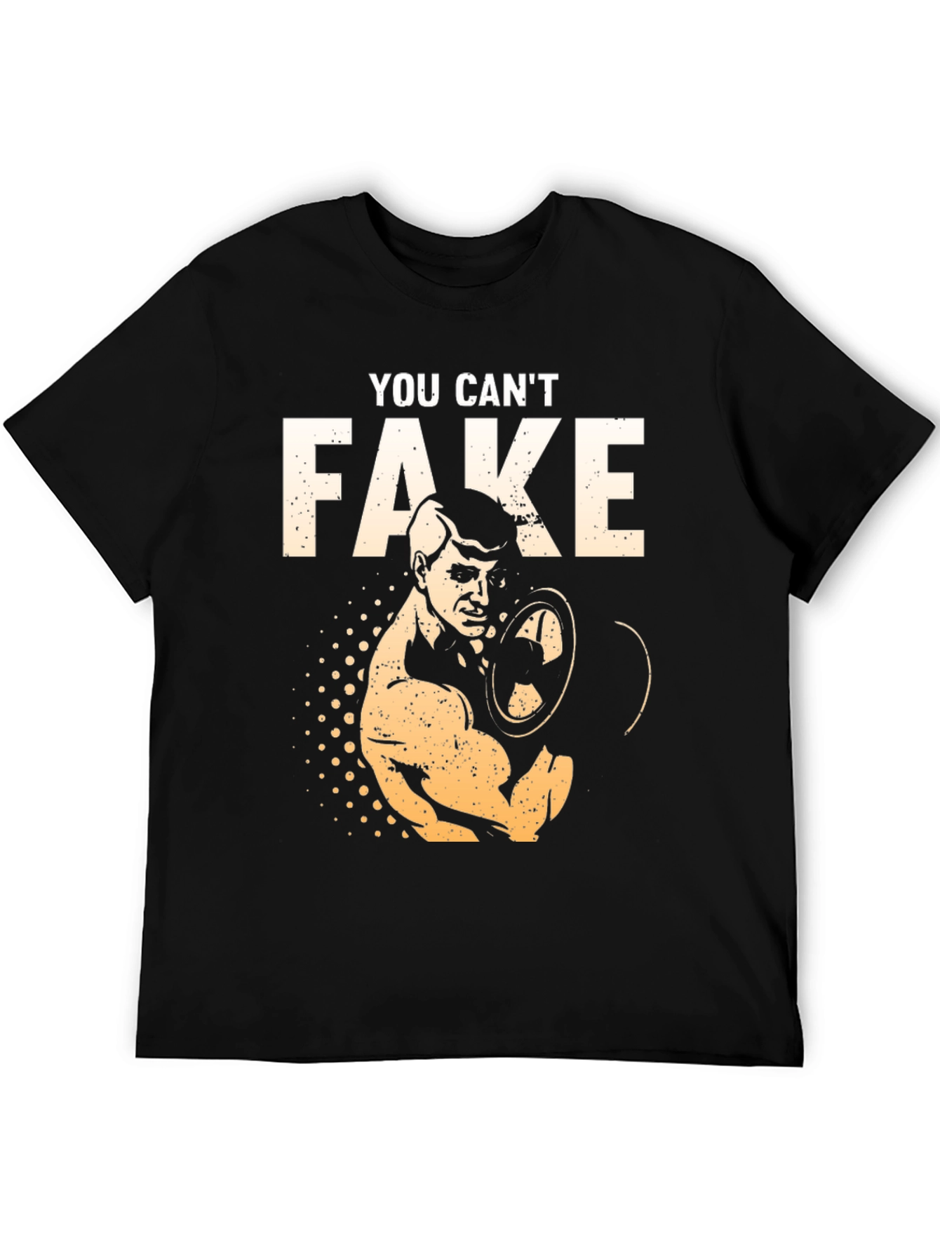You Cant Fake Hard Work T-Shirt
