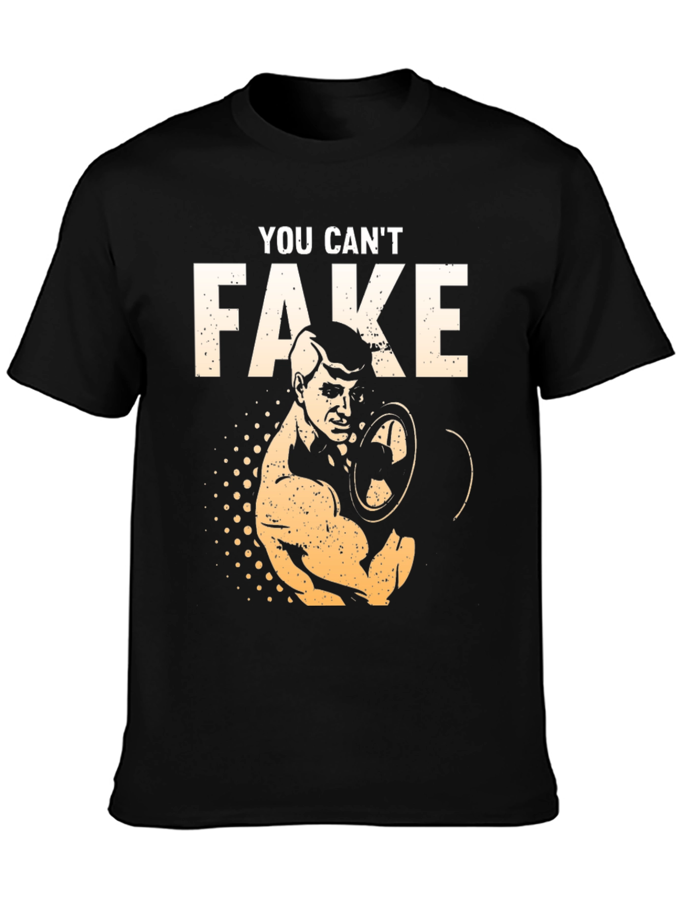 You Cant Fake Hard Work T-Shirt
