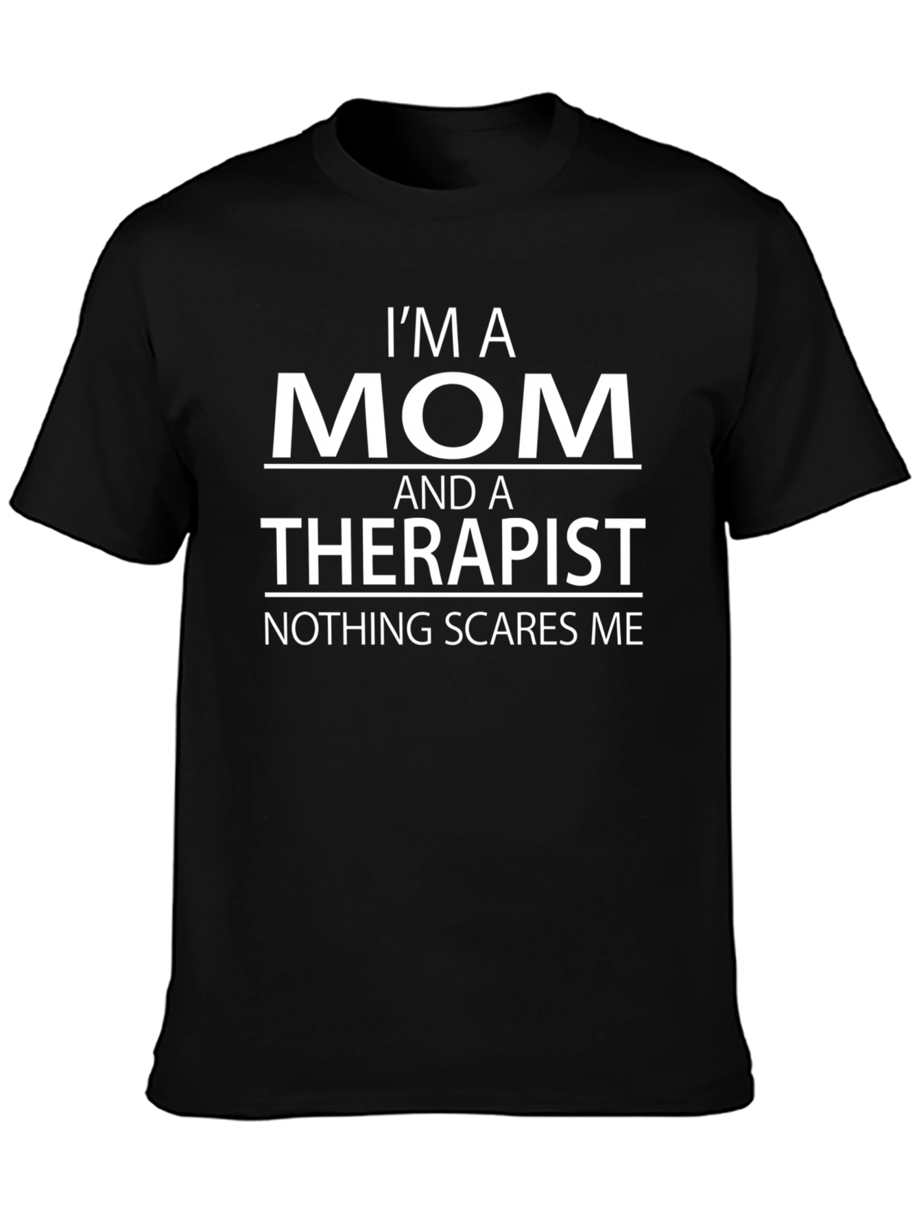 Im A Mom and Therapist Funny Graphic T-Shirt