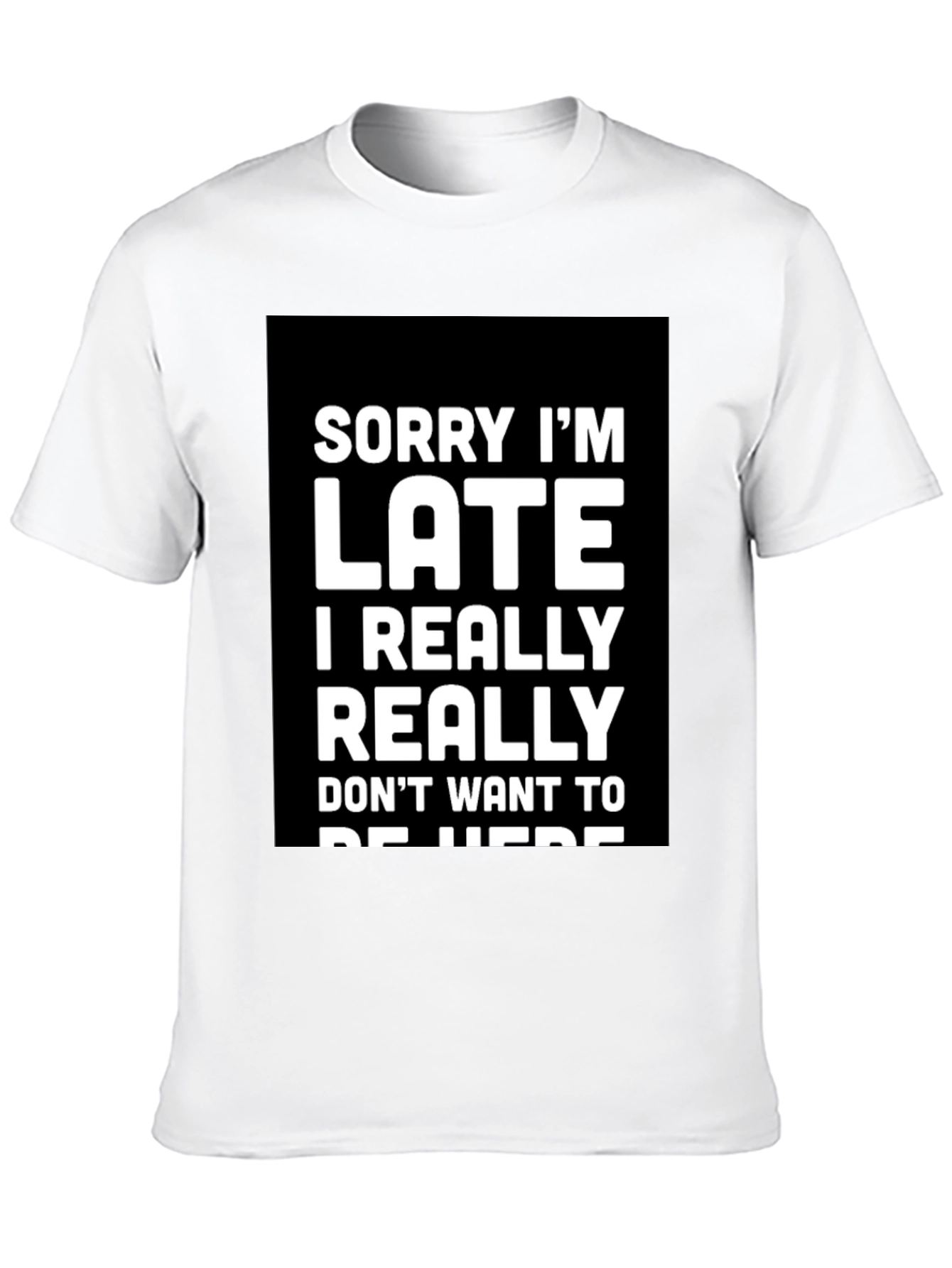 Sorry Im Late Graphic Tee