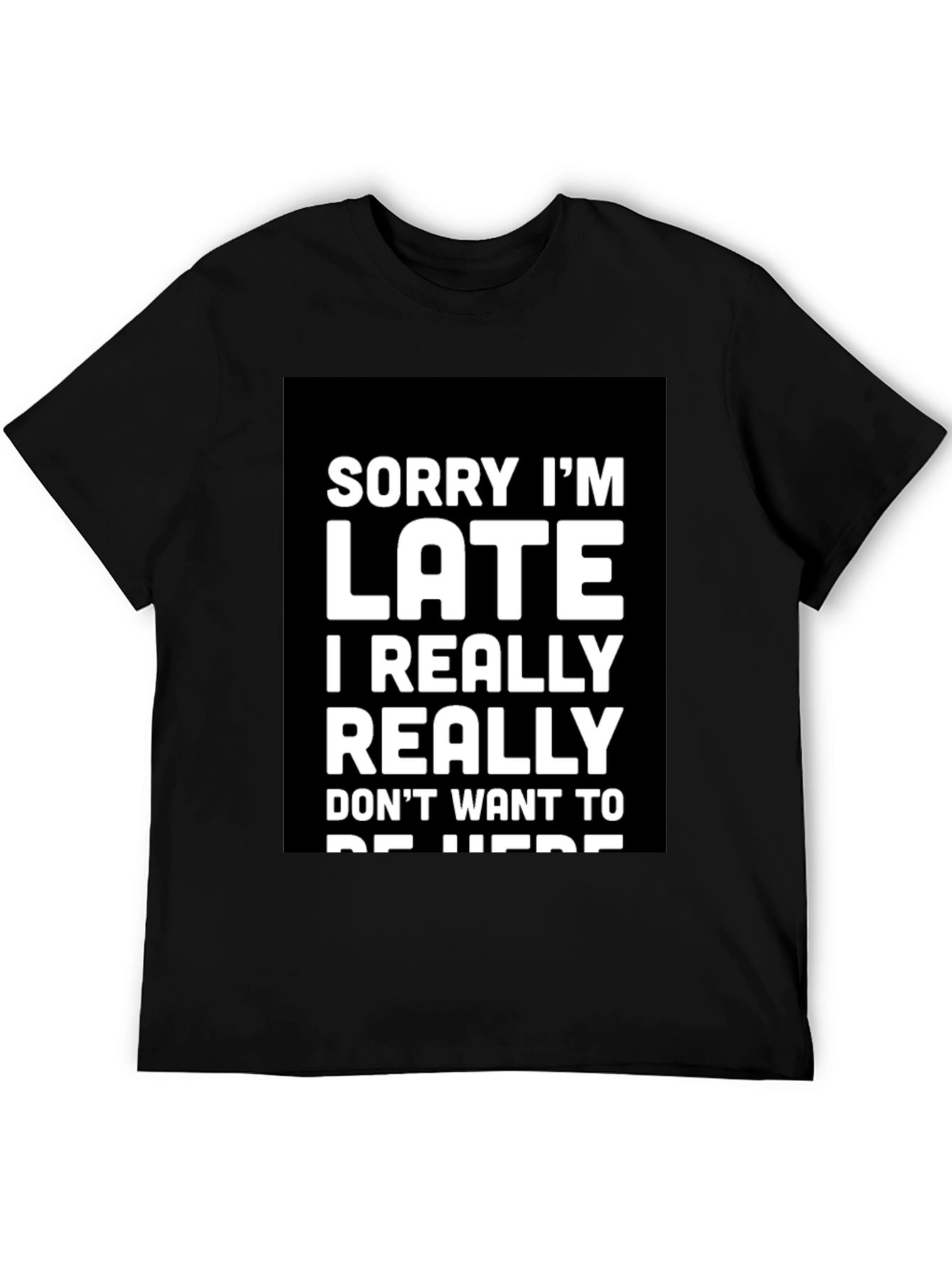 Sorry Im Late Graphic Tee