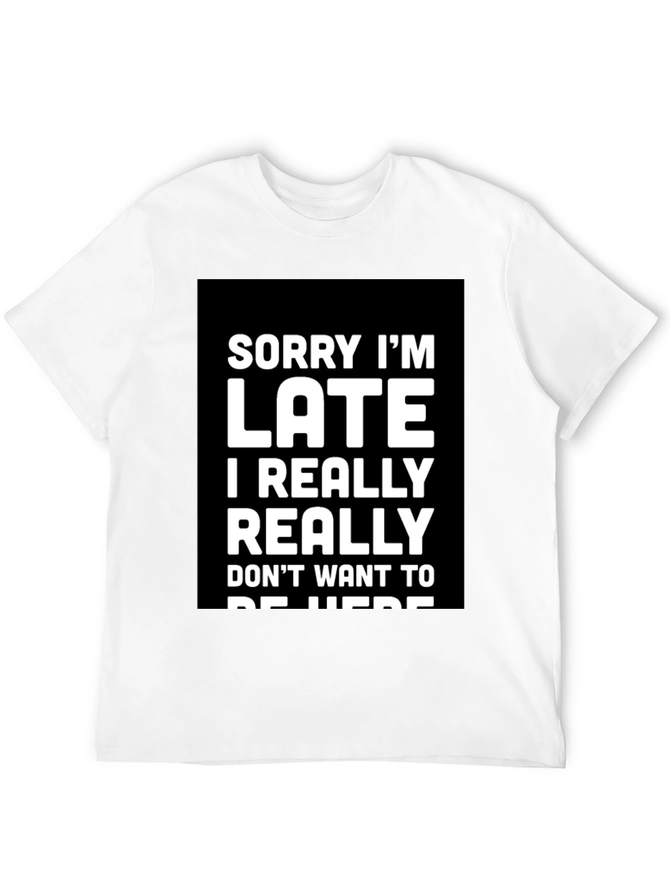 Sorry Im Late Graphic Tee
