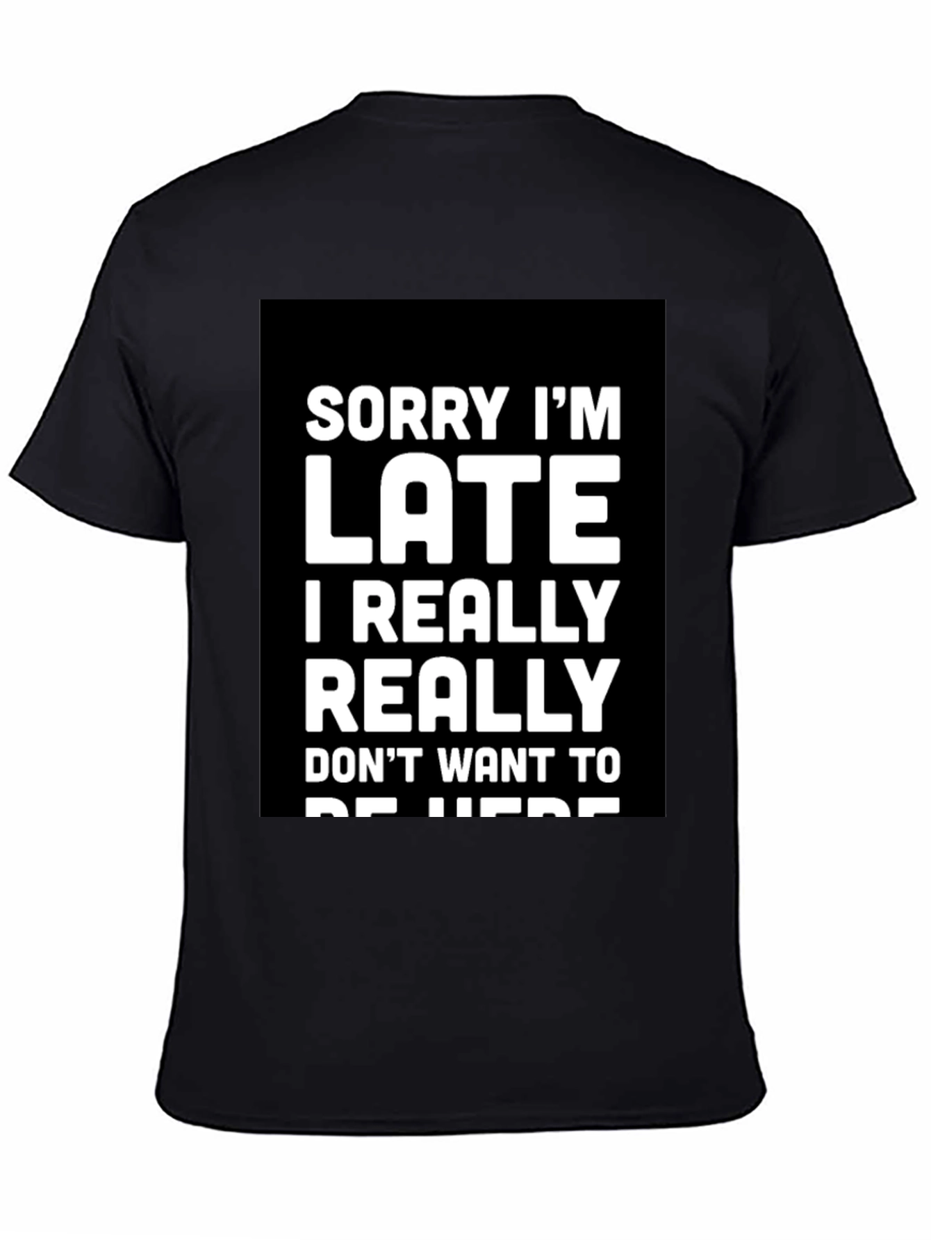 Sorry Im Late Graphic Tee