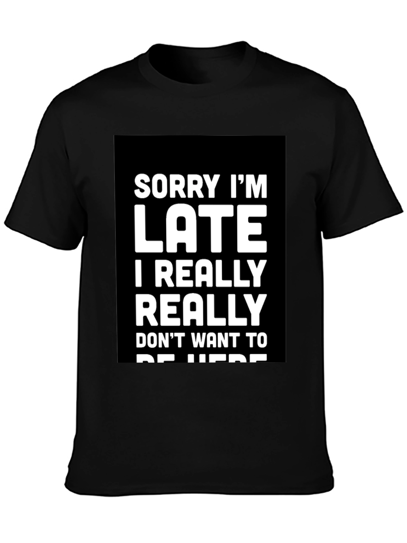 Sorry Im Late Graphic Tee
