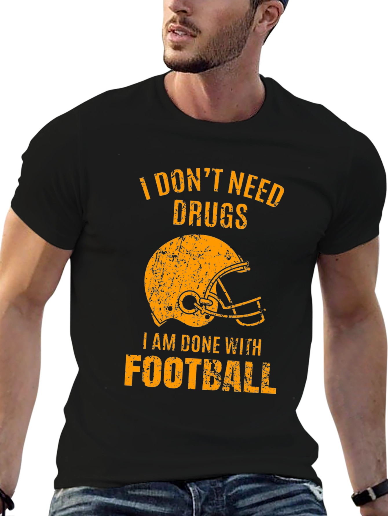 I Dont Need Drugs Im Done with Football T-Shirt