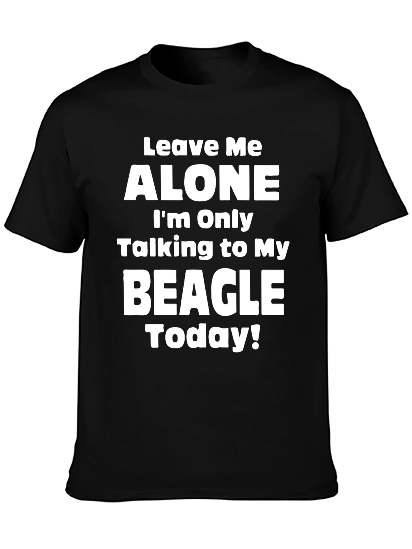Funny Dog Lover T-Shirt - Leave Me Alone Beagle!