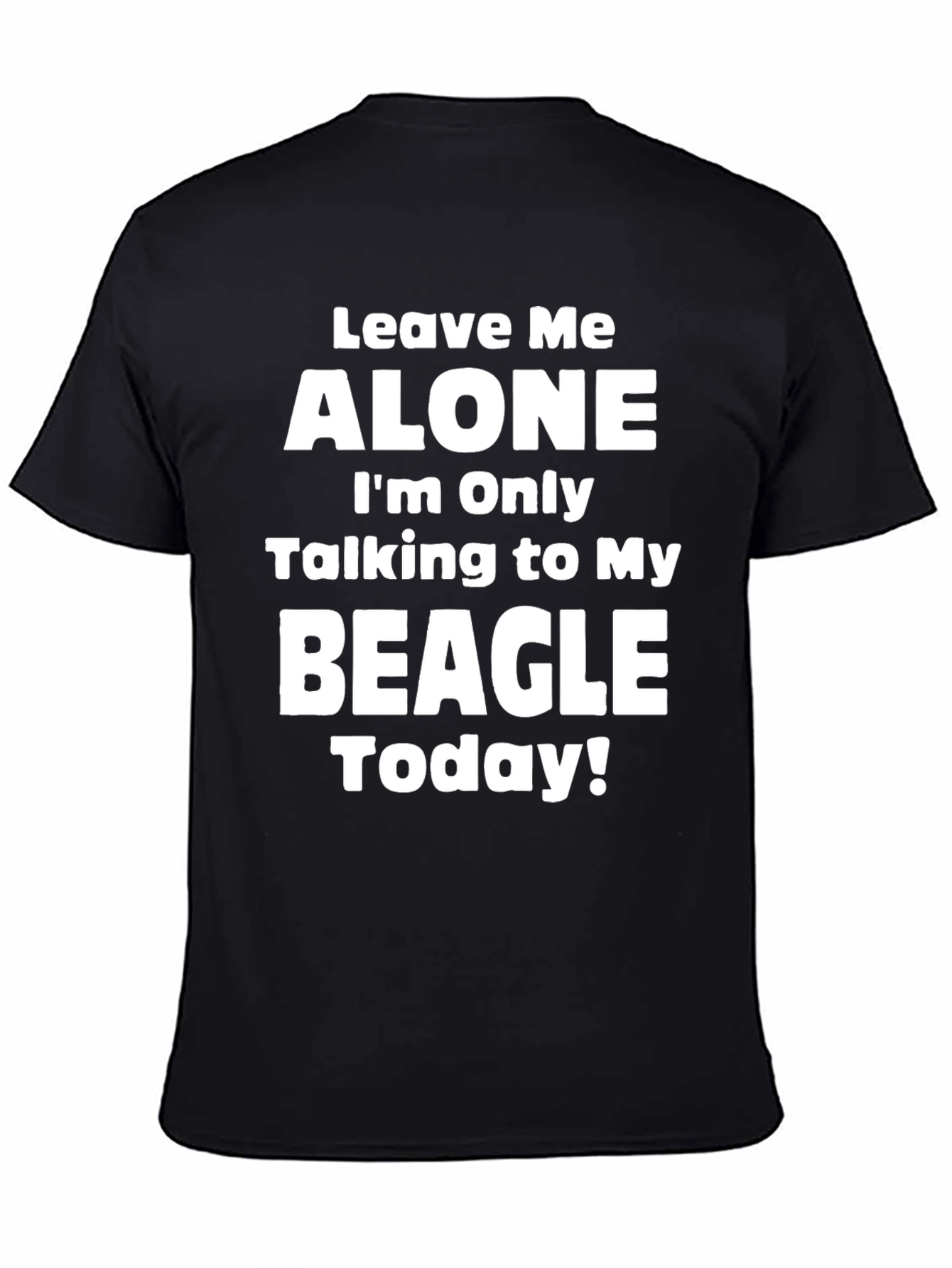 Funny Dog Lover T-Shirt - Leave Me Alone Beagle!
