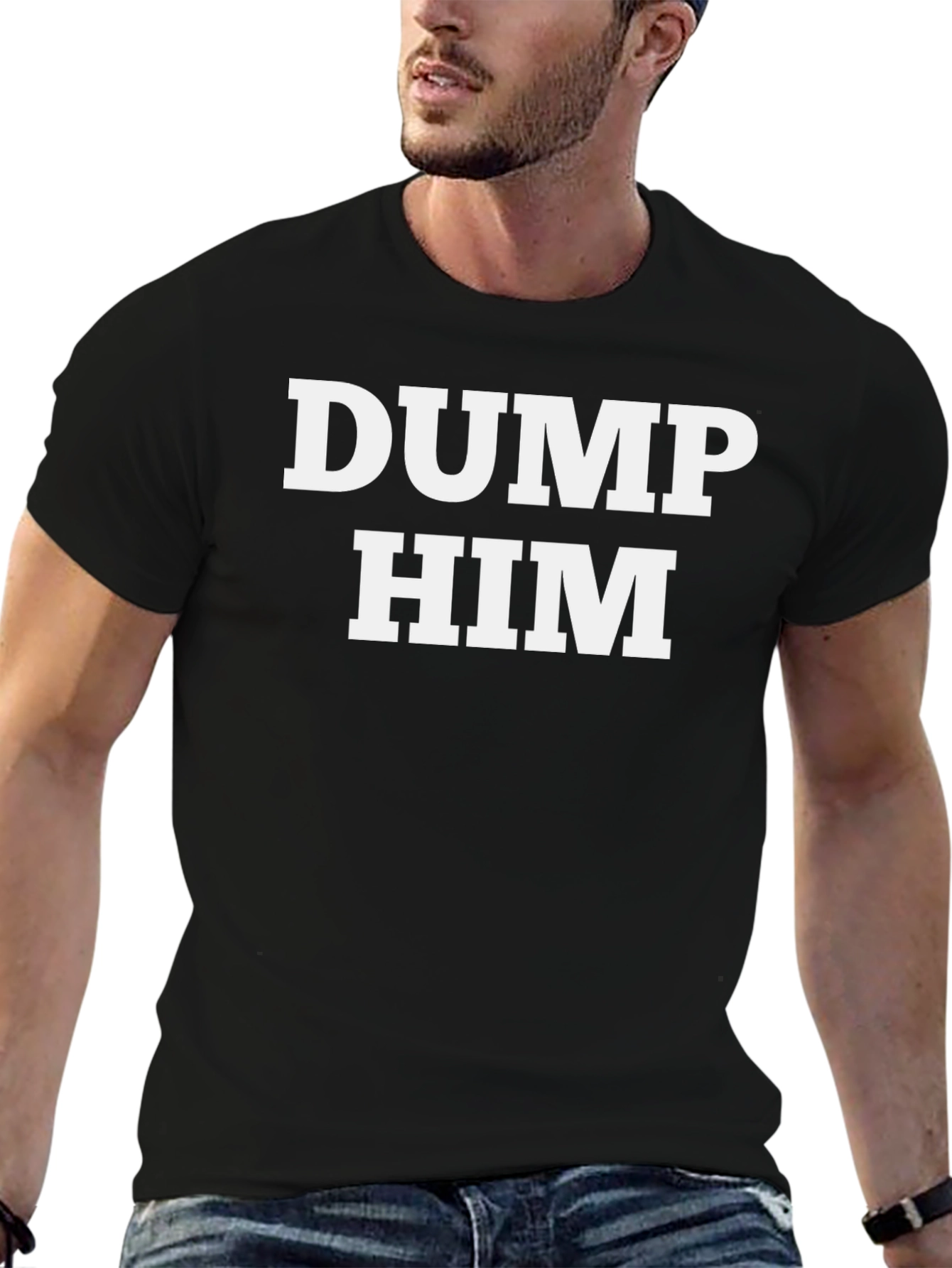 Dump Him T-Shirt: Bold Statement Tee