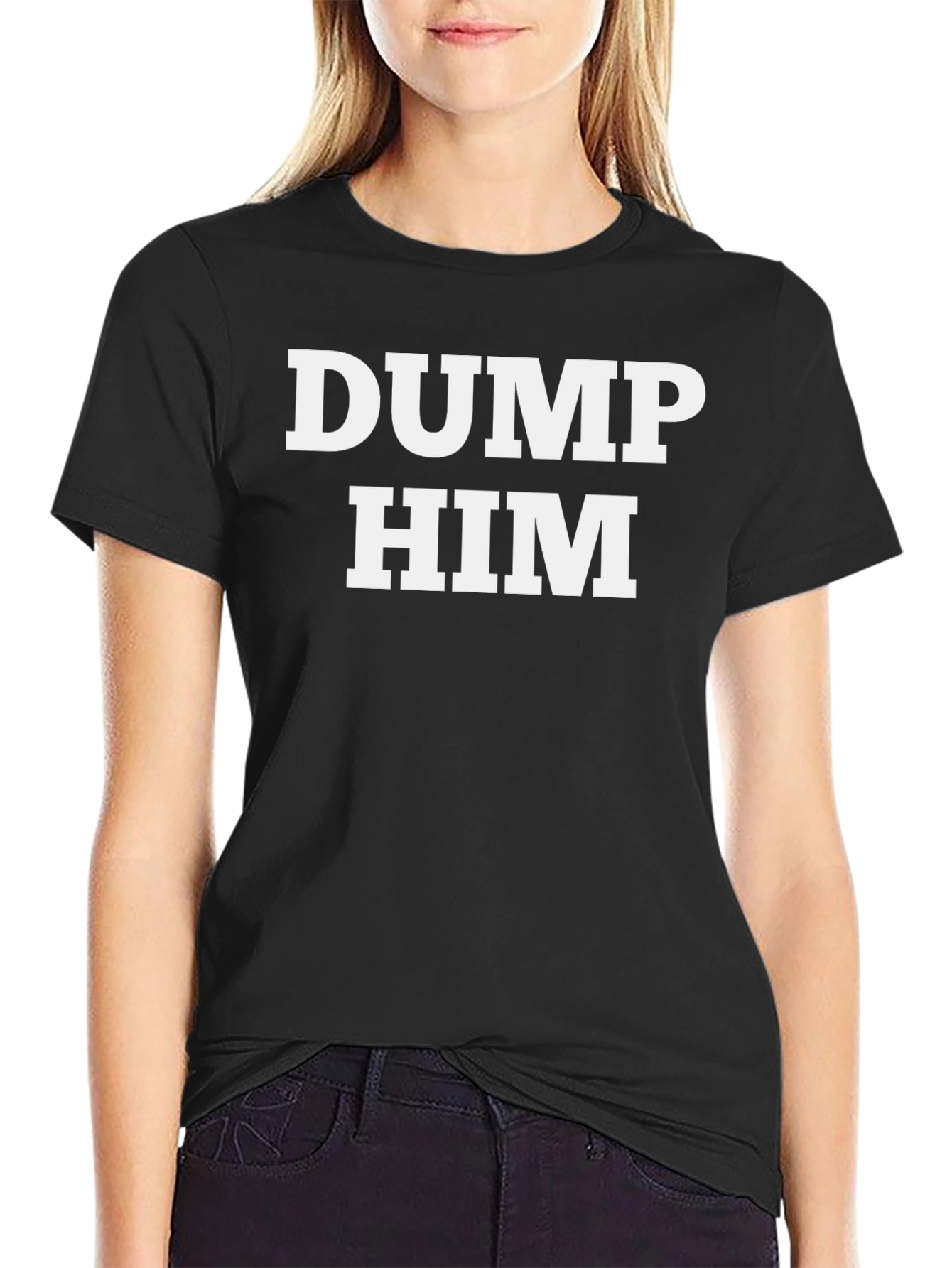Dump Him T-Shirt: Bold Statement Tee