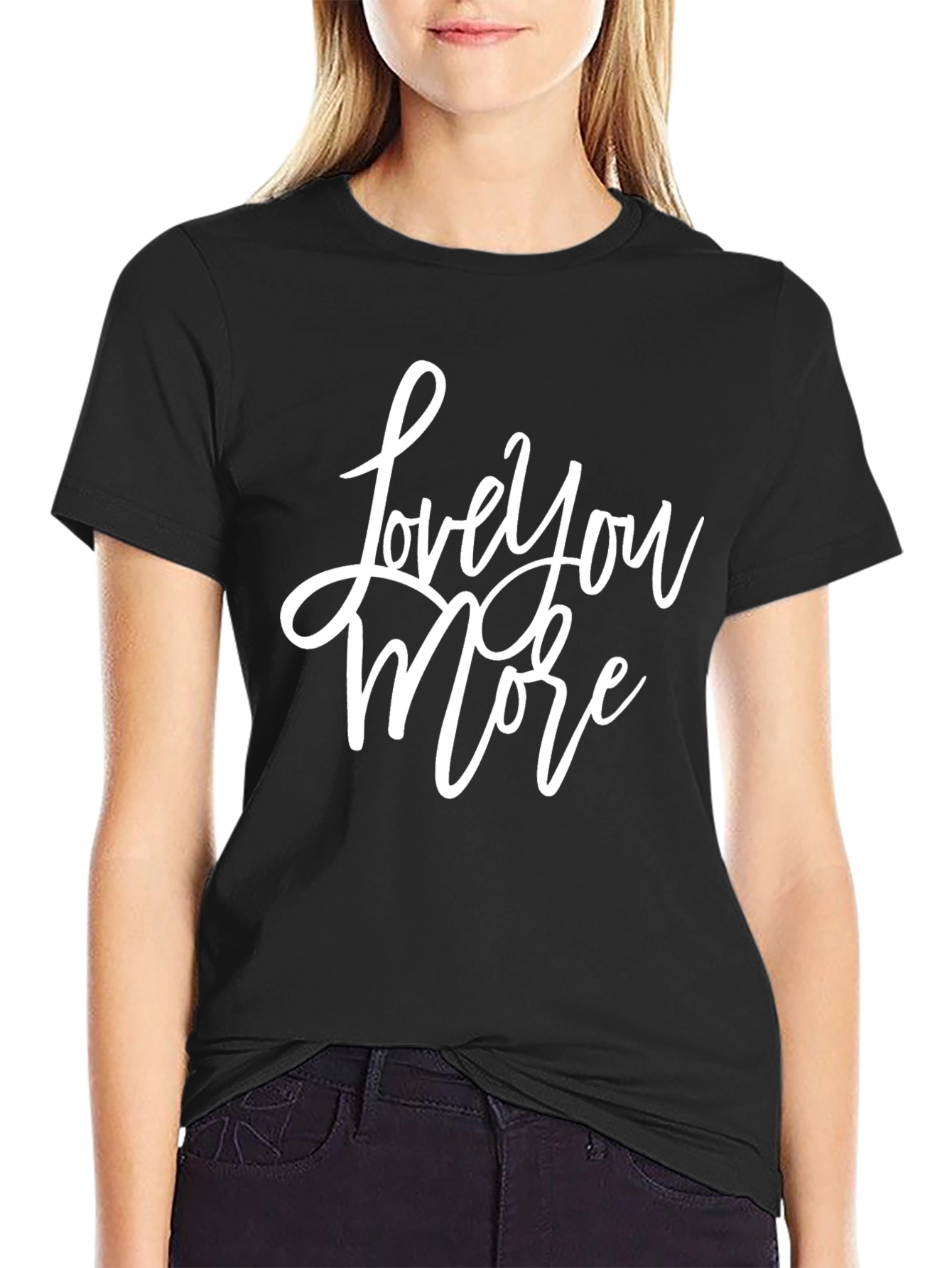 Love You More T-Shirt