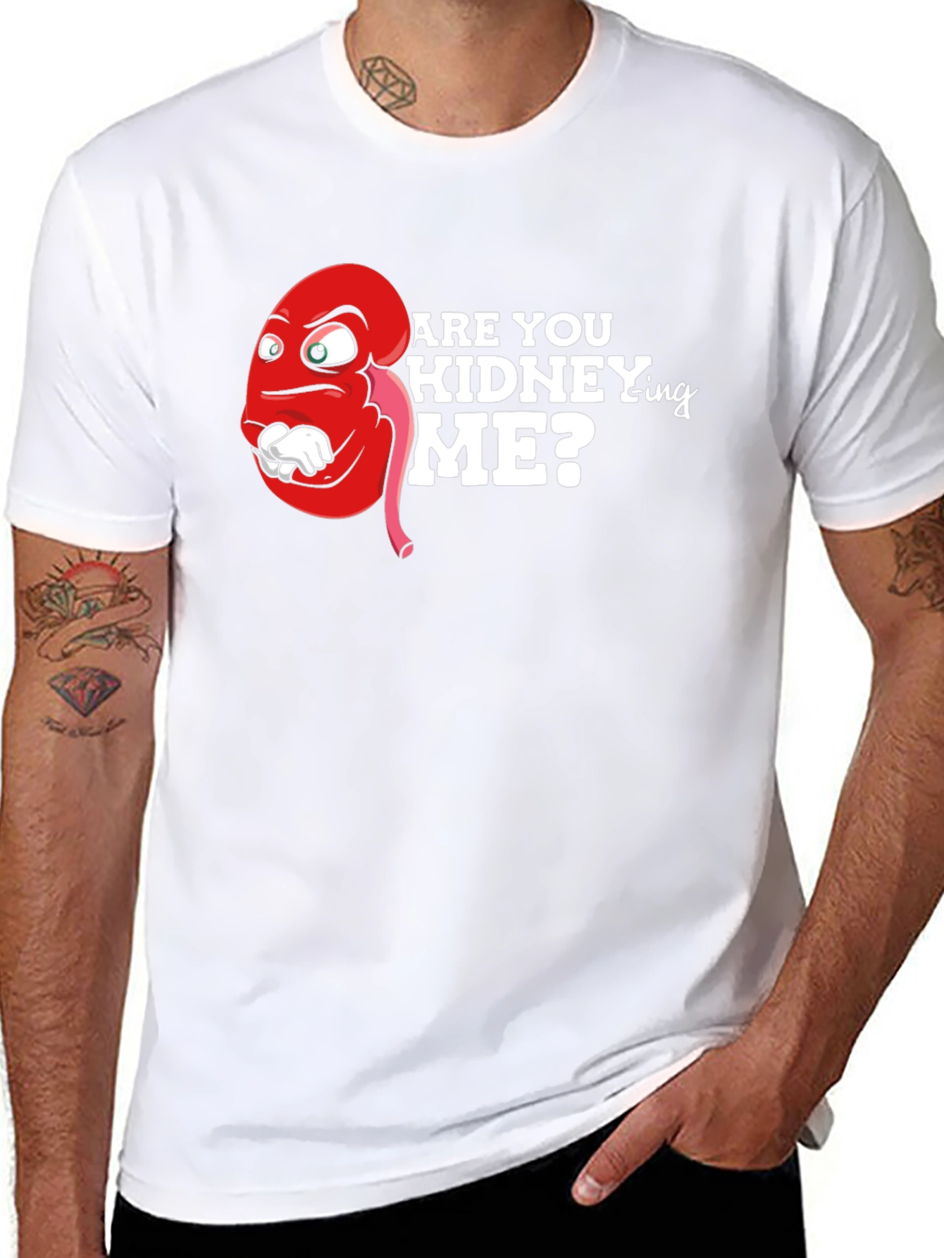 Funny Are You Kidney-ing Me T-Shirt