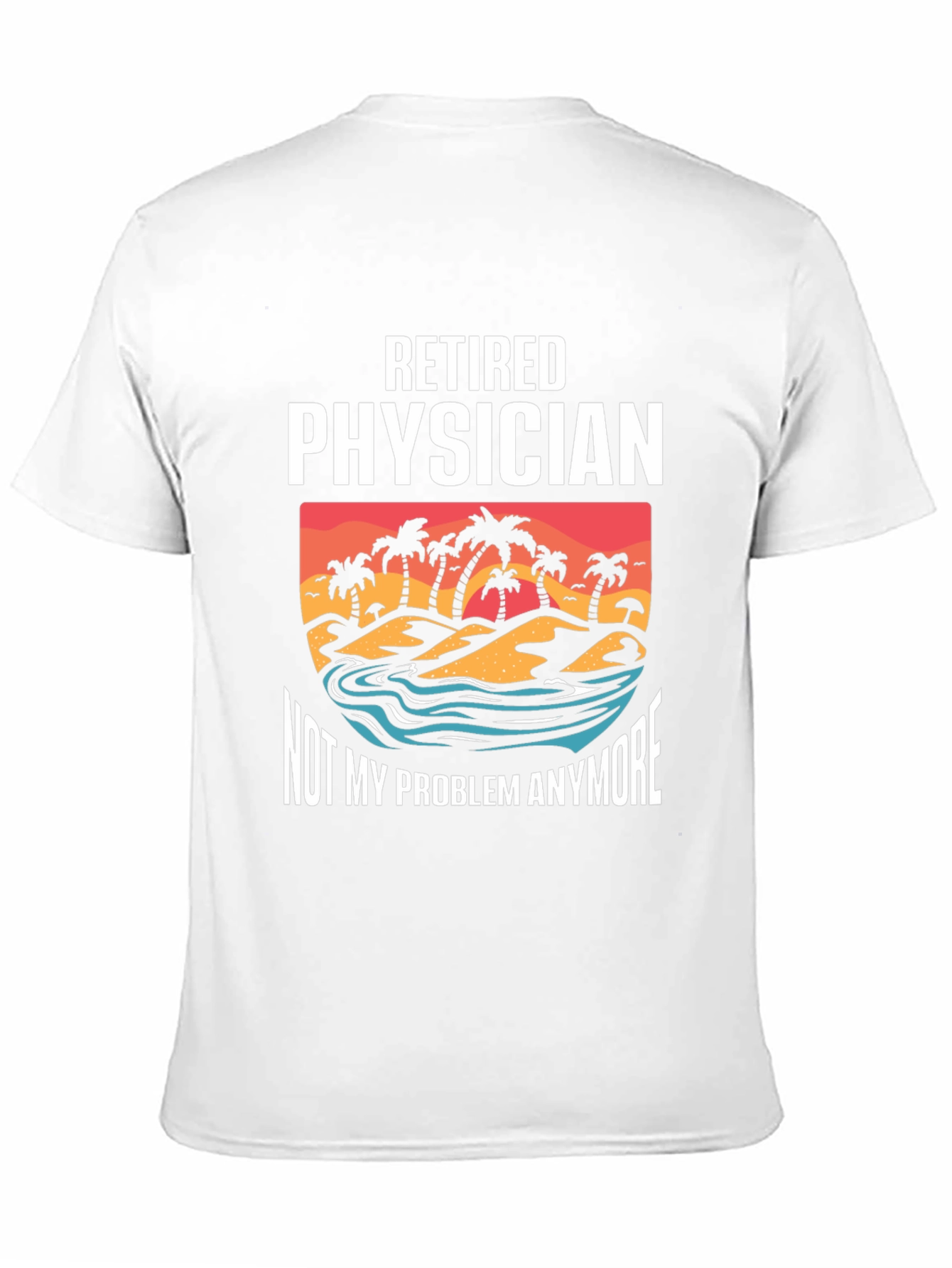 Retired Physician T-Shirt - Beach Design