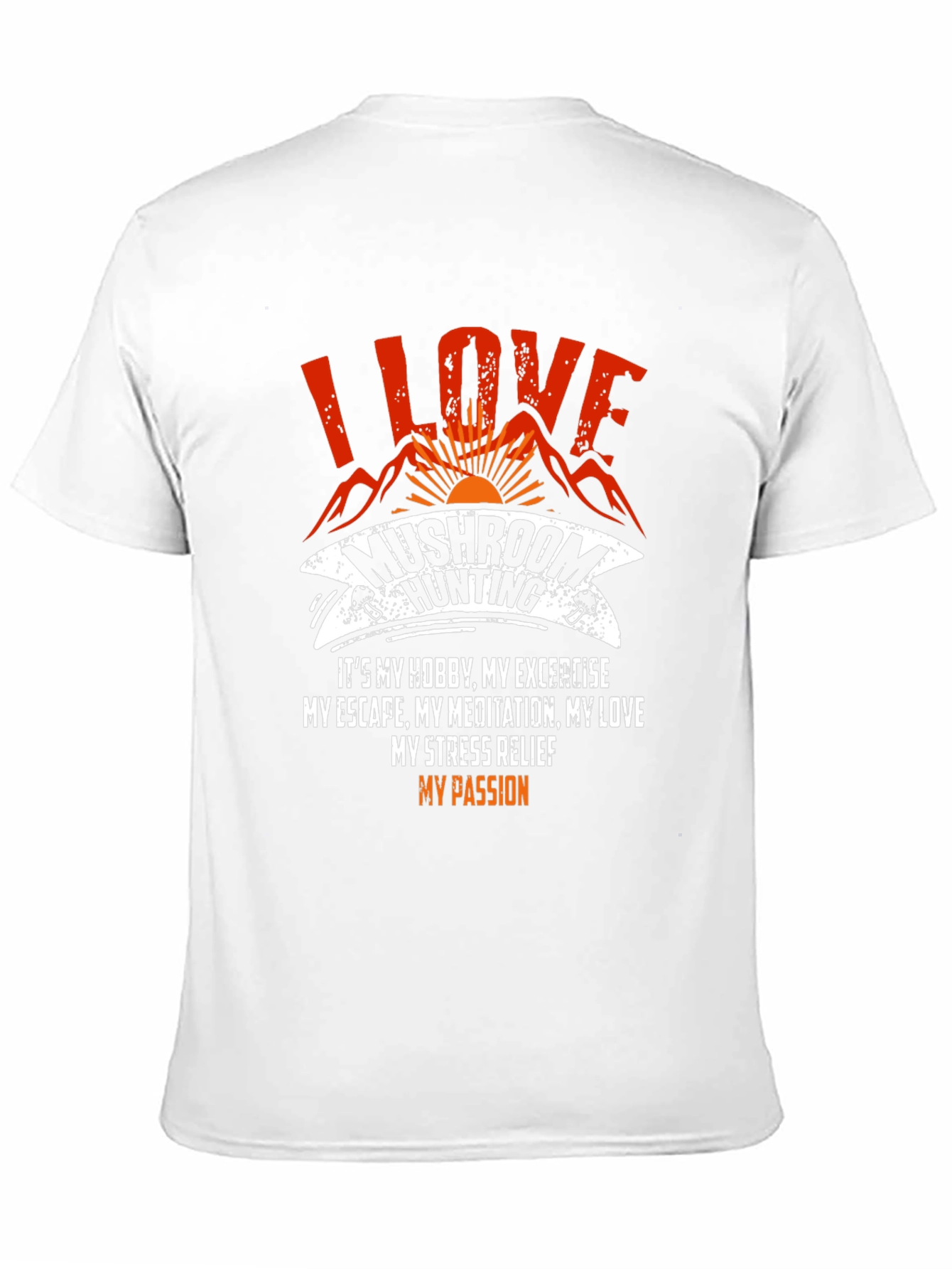 Mushroom Hunting T-Shirt - I Love Mushroom Hunting Tee