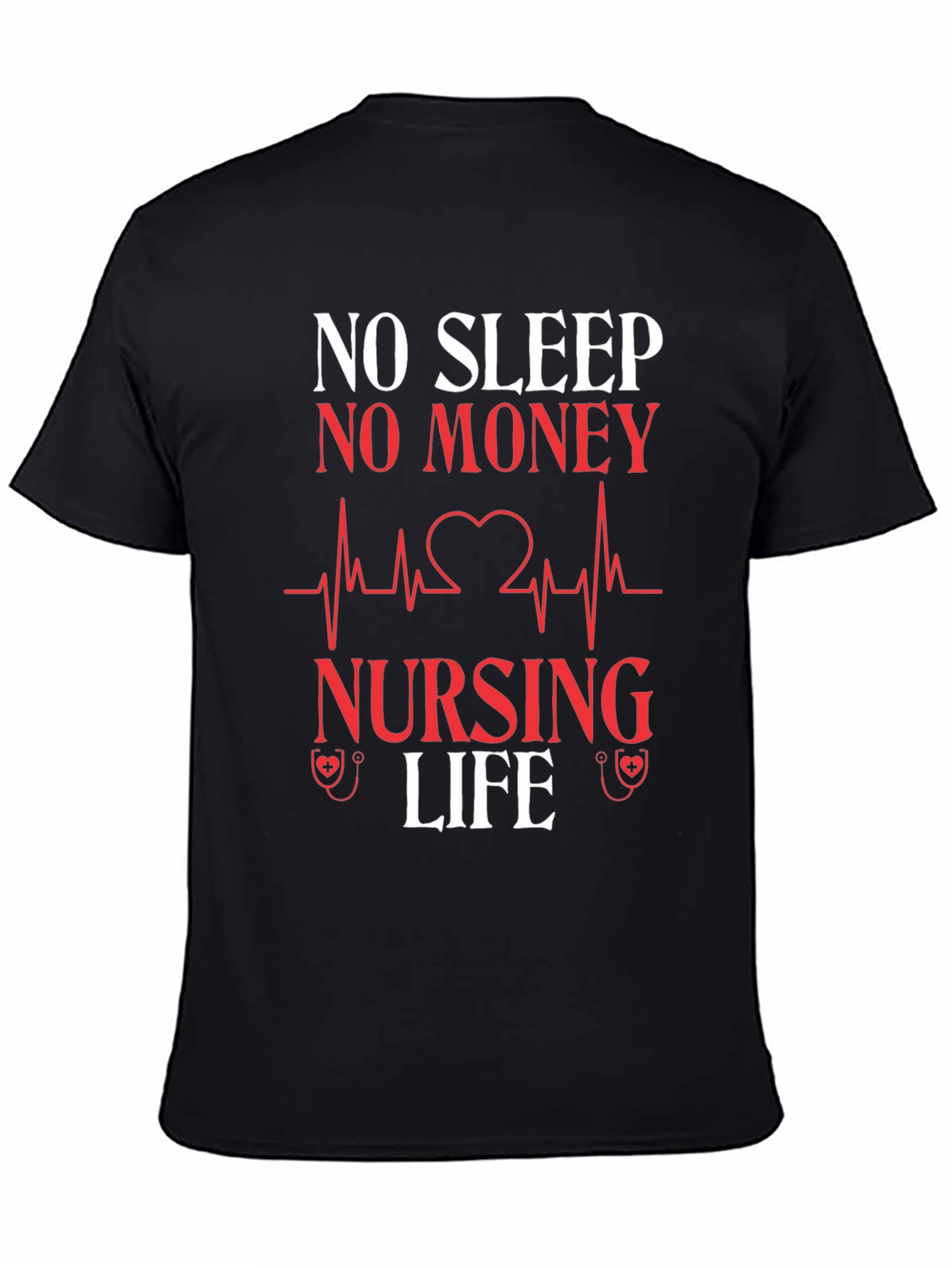 No Sleep No Money Nursing Life Graphic T-Shirt