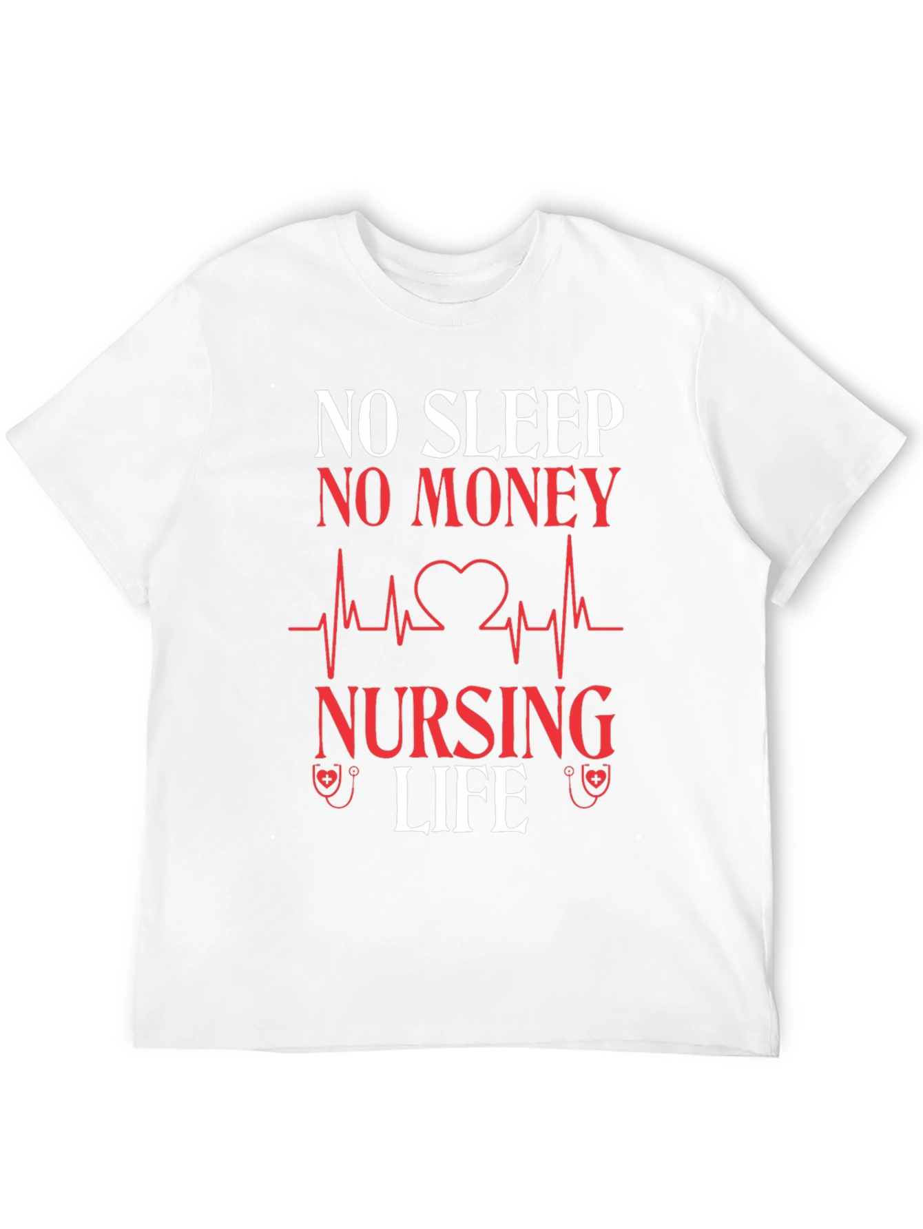 No Sleep No Money Nursing Life Graphic T-Shirt