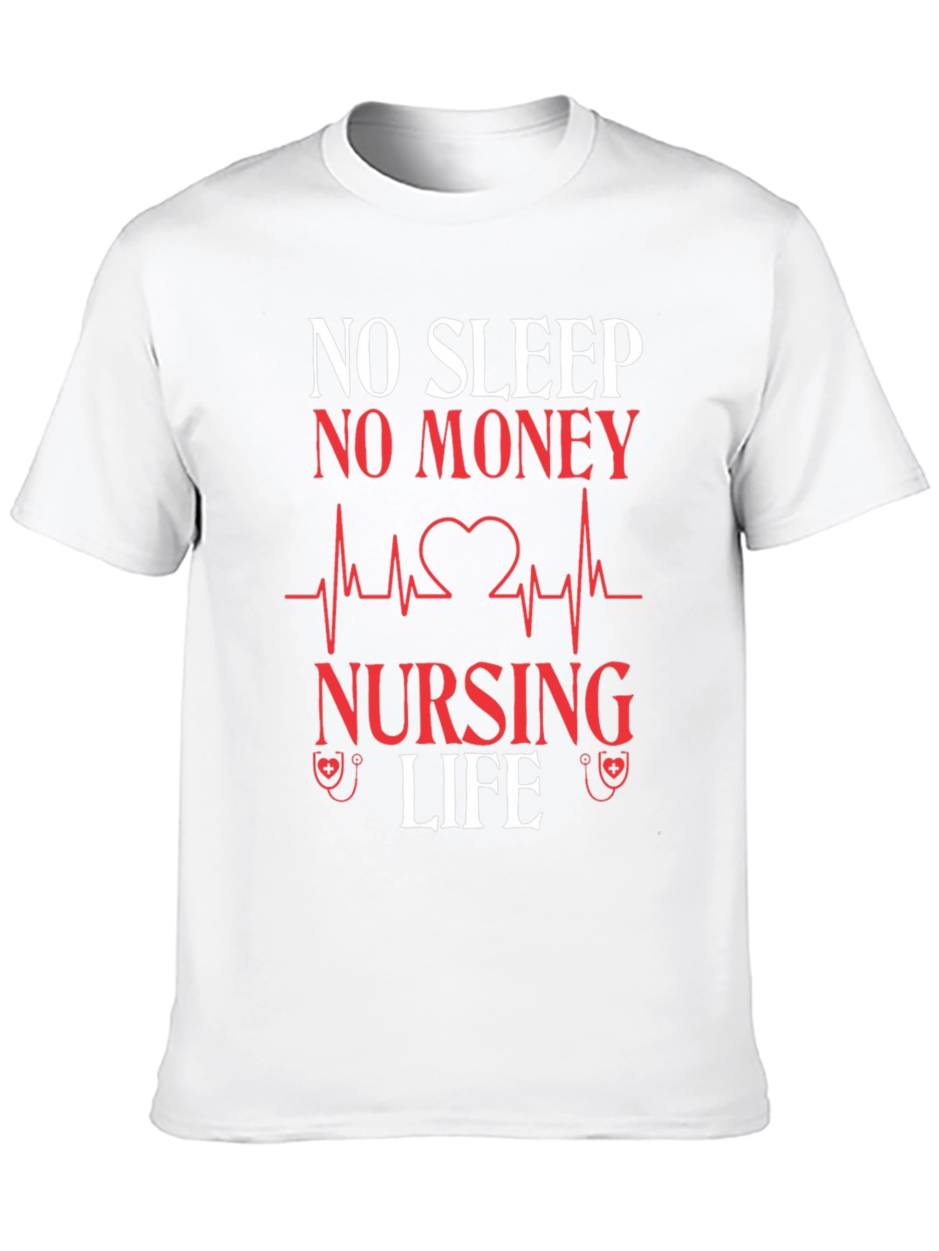 No Sleep No Money Nursing Life Graphic T-Shirt